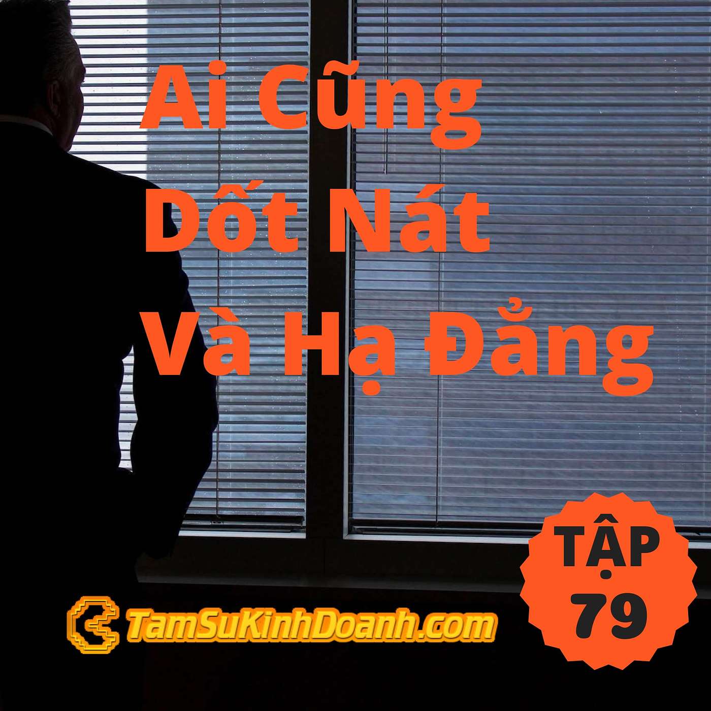 Ai Cũng Dốt Nát Và Hạ Đẳng - Tâm Sự Kinh Doanh #79
