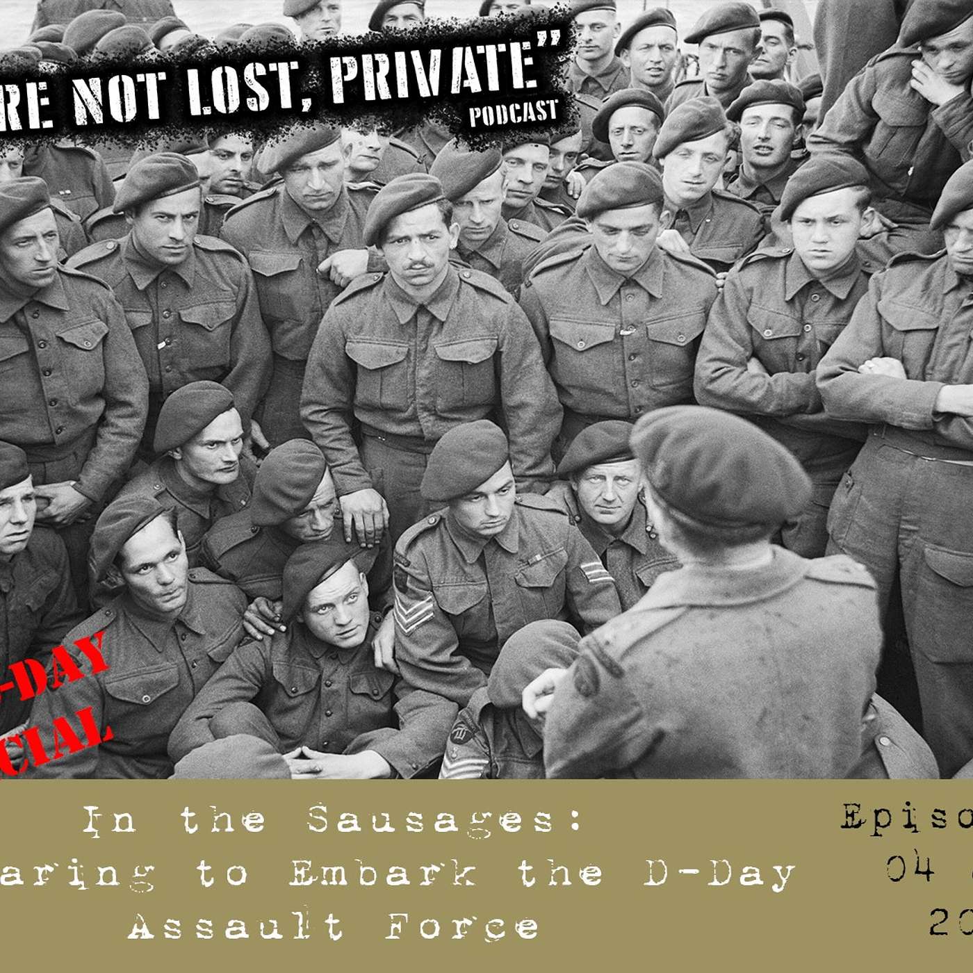 EP36 - In The Sausages - Preparing to Embark the D-Day Assault Force episode artwork