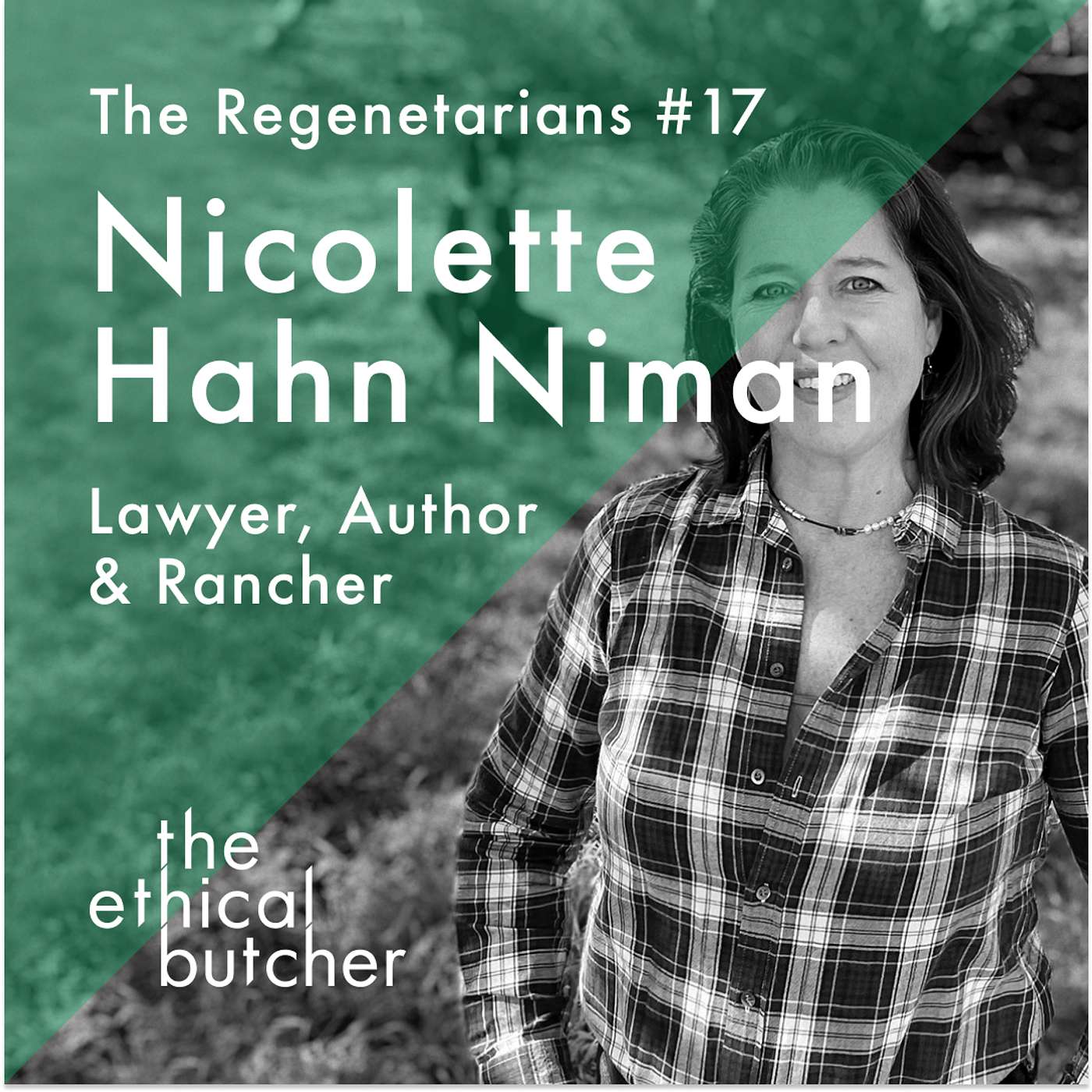 The regenuary conversations 17 - Nicolette Hahn Niman - Author of Defending Beef