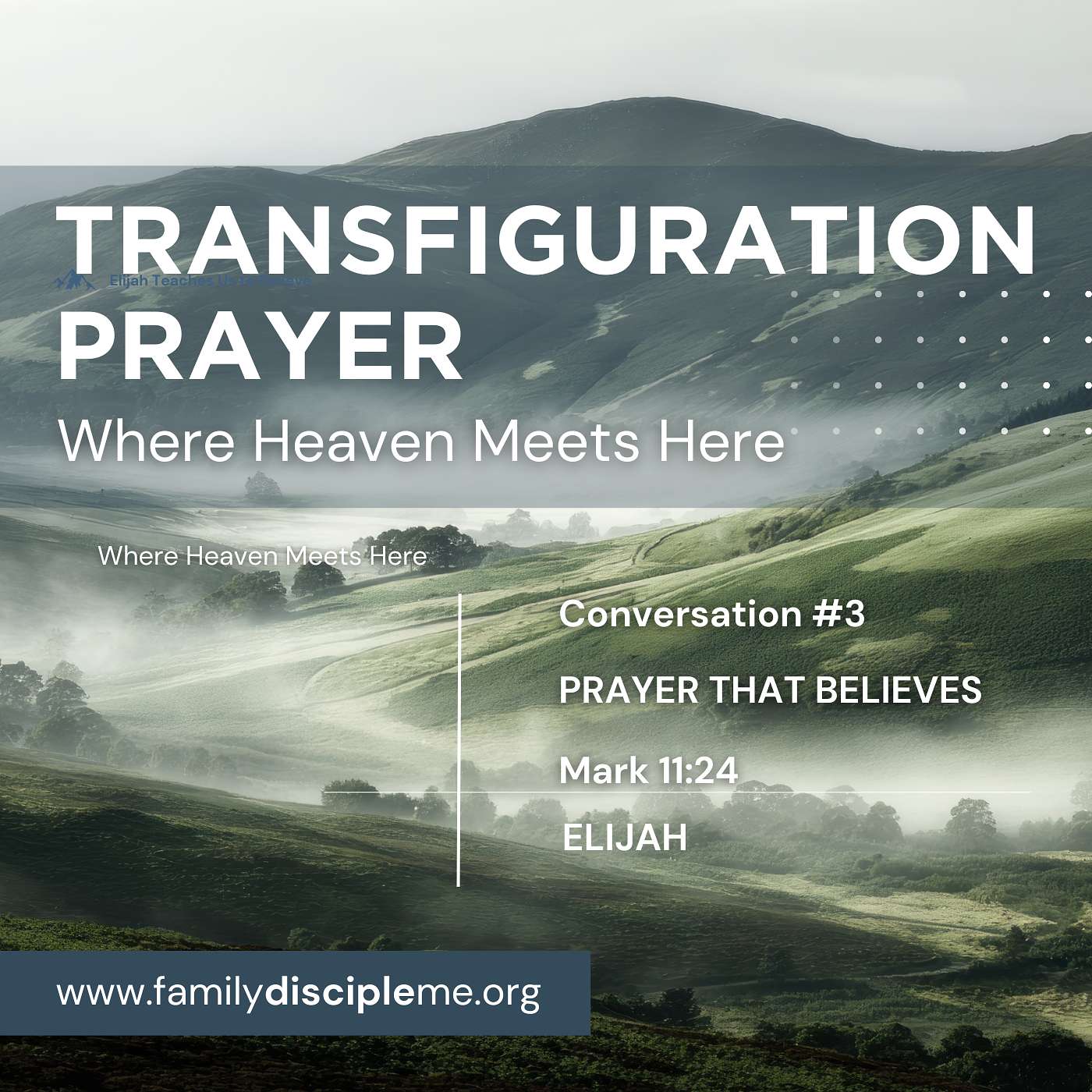 TRANSFIGURATION PRAYER:  Where Heaven Meets Here | Elijah Teaches Us to BELIEVE in Prayer | Convo #3