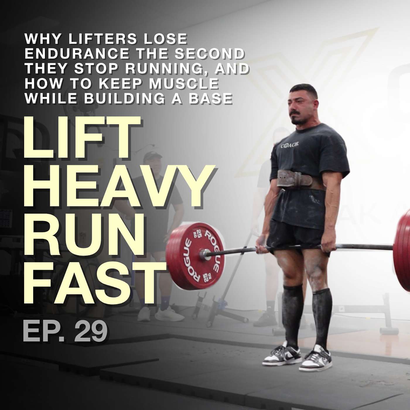 Episode 29: Why Lifters Lose Endurance the Second They Stop Running and How to Keep Muscle episode artwork
