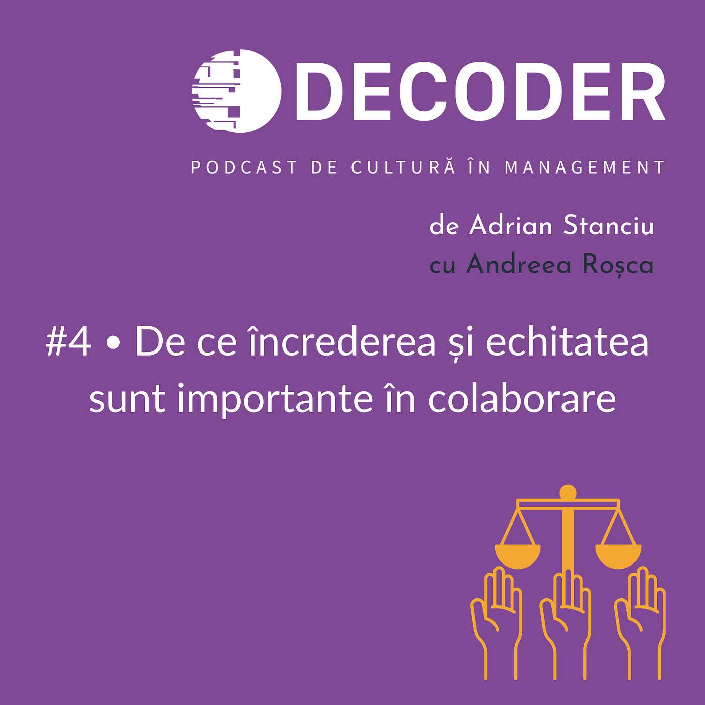 Episodul 4 - Despre încredere, echitate și de ce sunt importante în colaborare