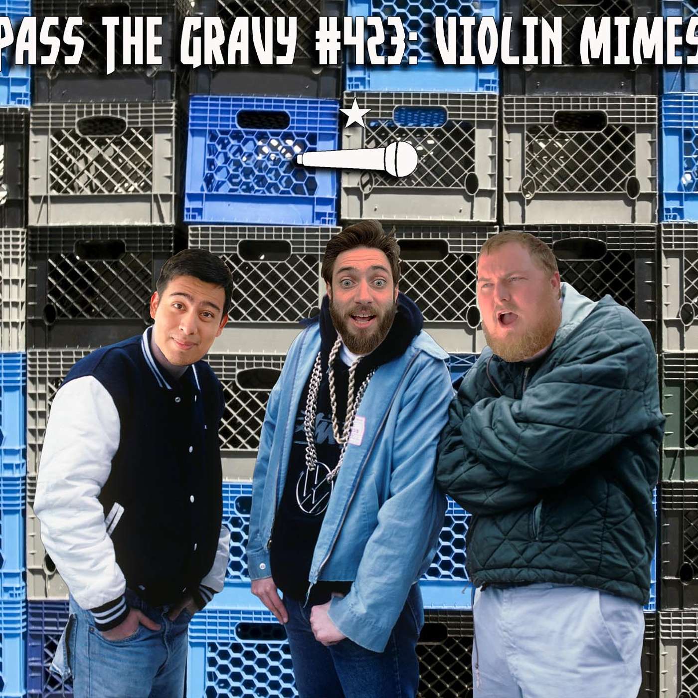 Pass The Gravy #423: Violin Mimes