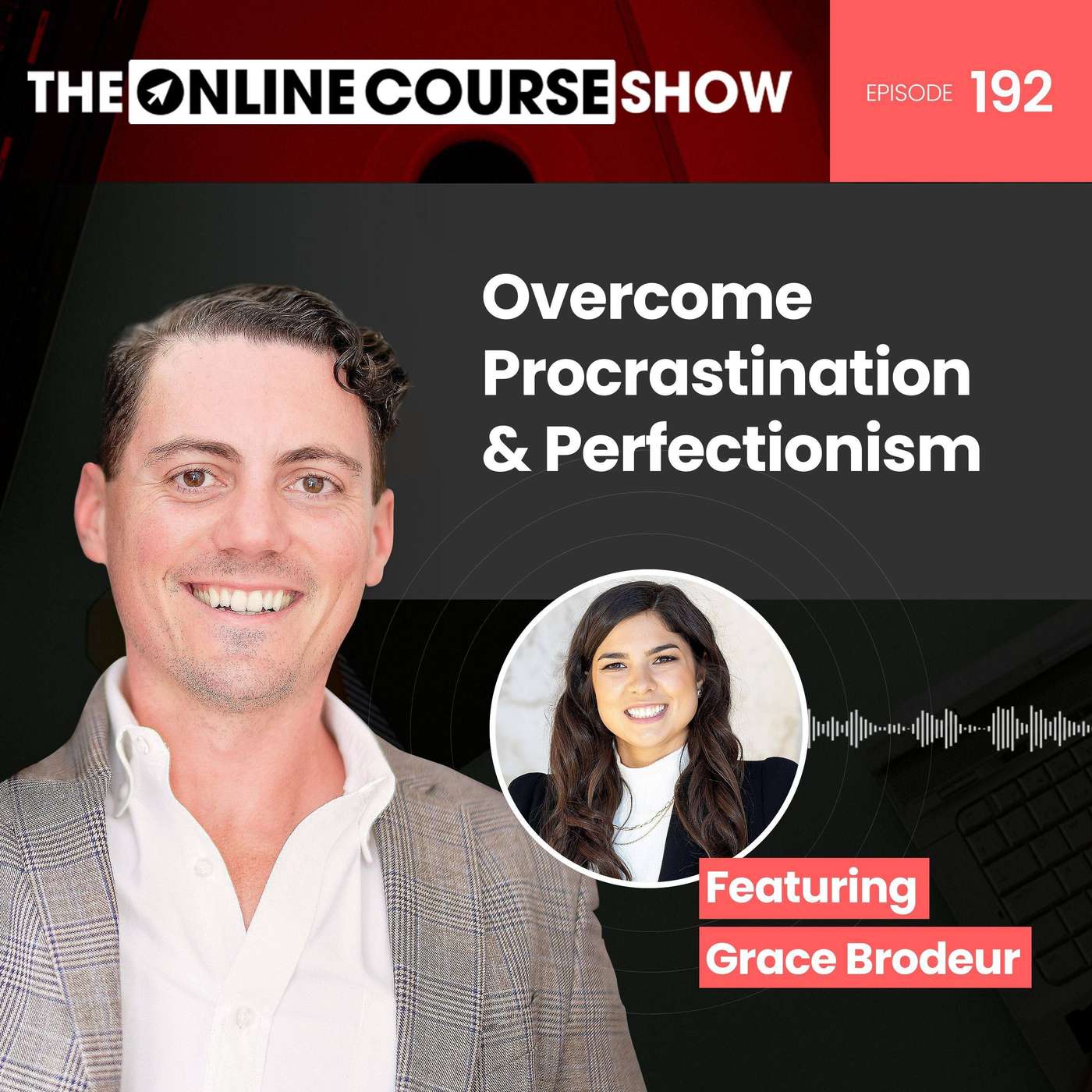 192: Overcome Procrastination & Perfectionism (featuring Grace Brodeur) episode artwork
