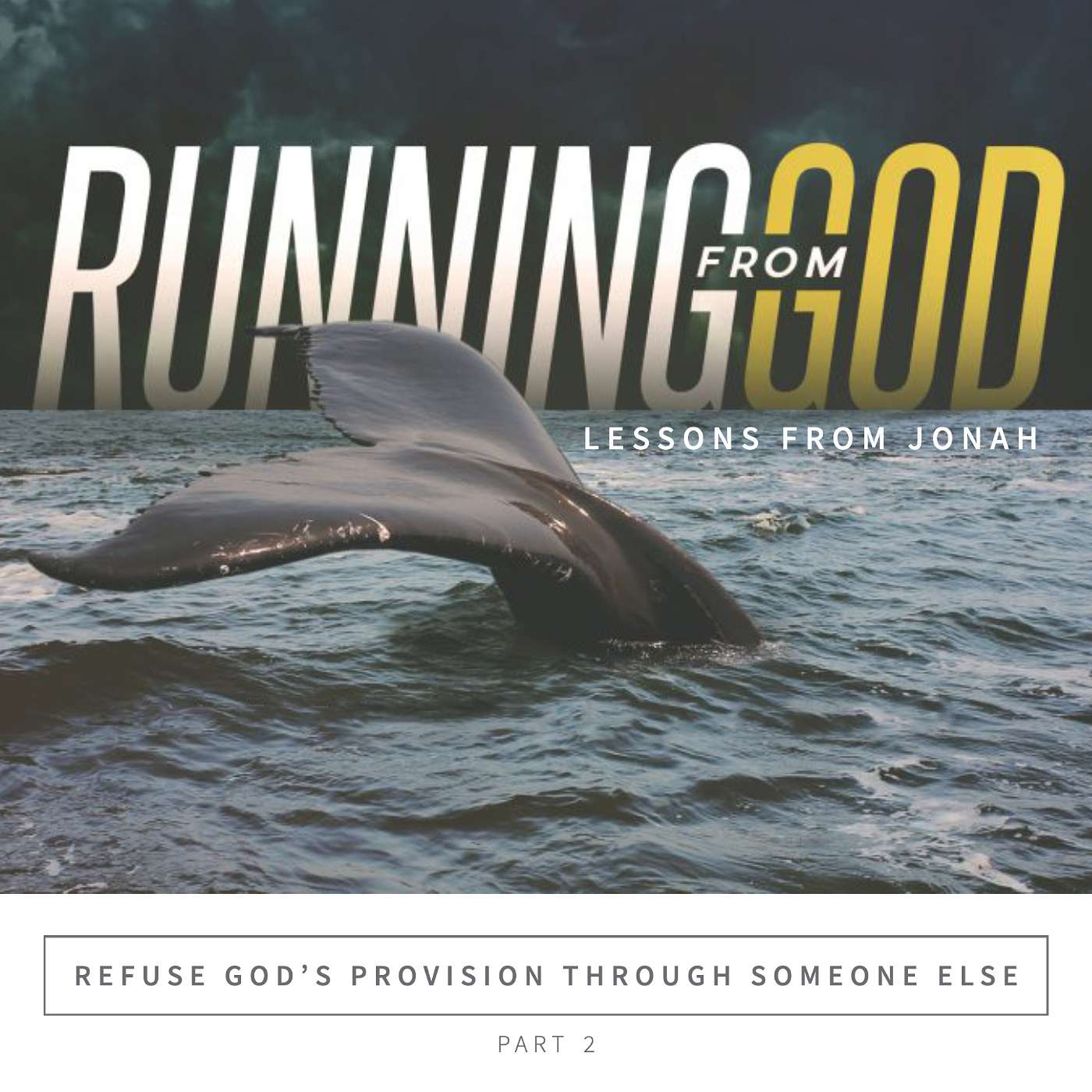 Running From God: Refuse God's Provision Through Someone Else (Part 2)