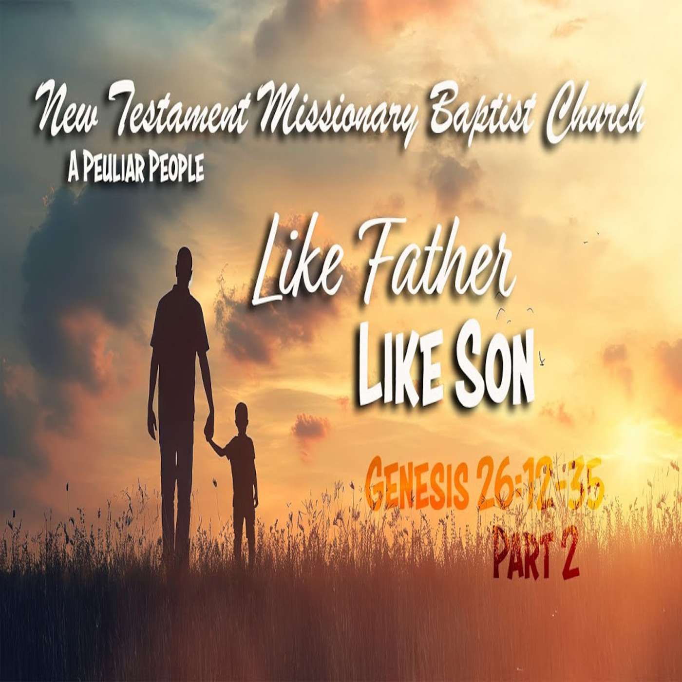 A Peculiar People: Like Father, Like Son, Part 2, Genesis 26:12-35 (Audio)