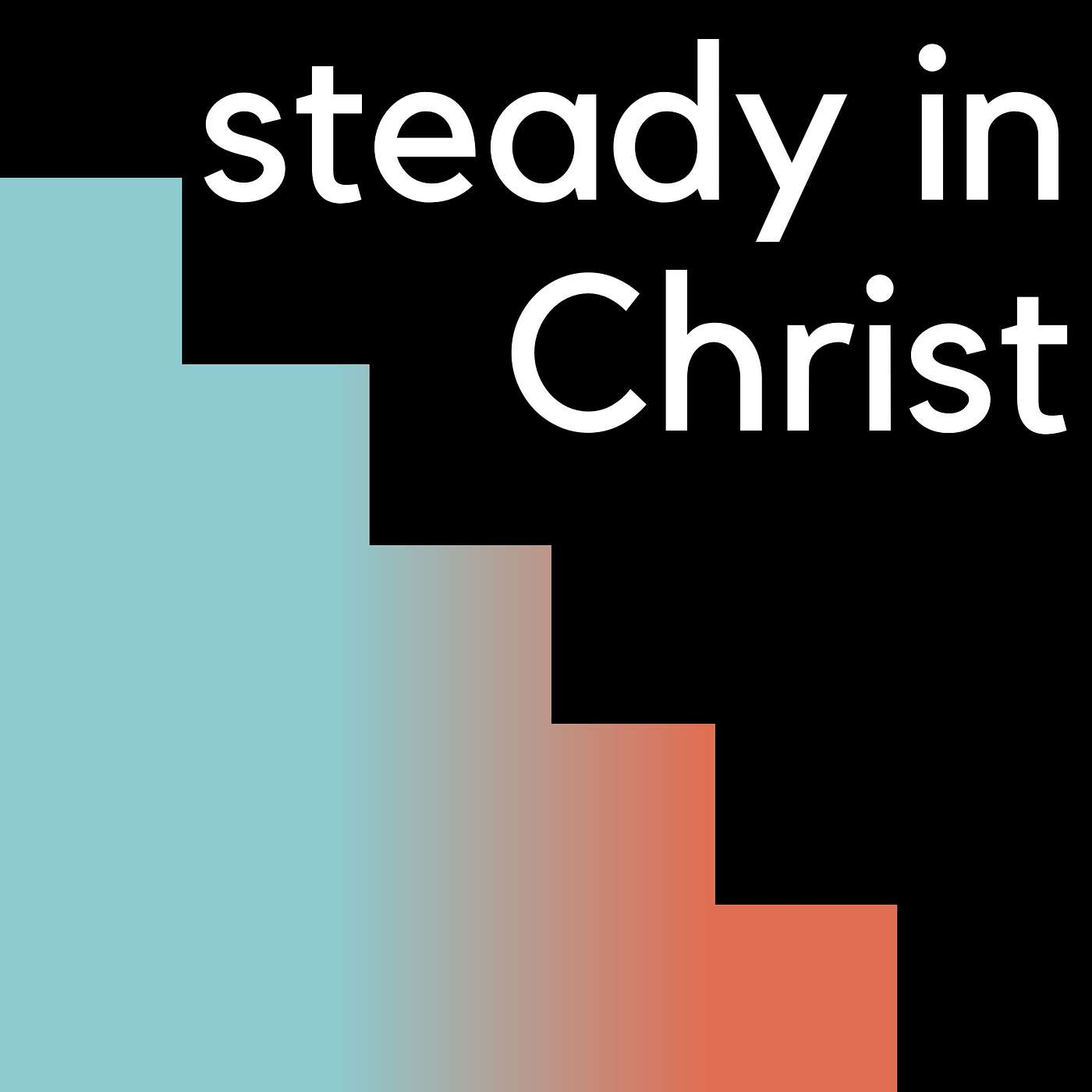 Steady in Christ -- (8/27/23) episode artwork
