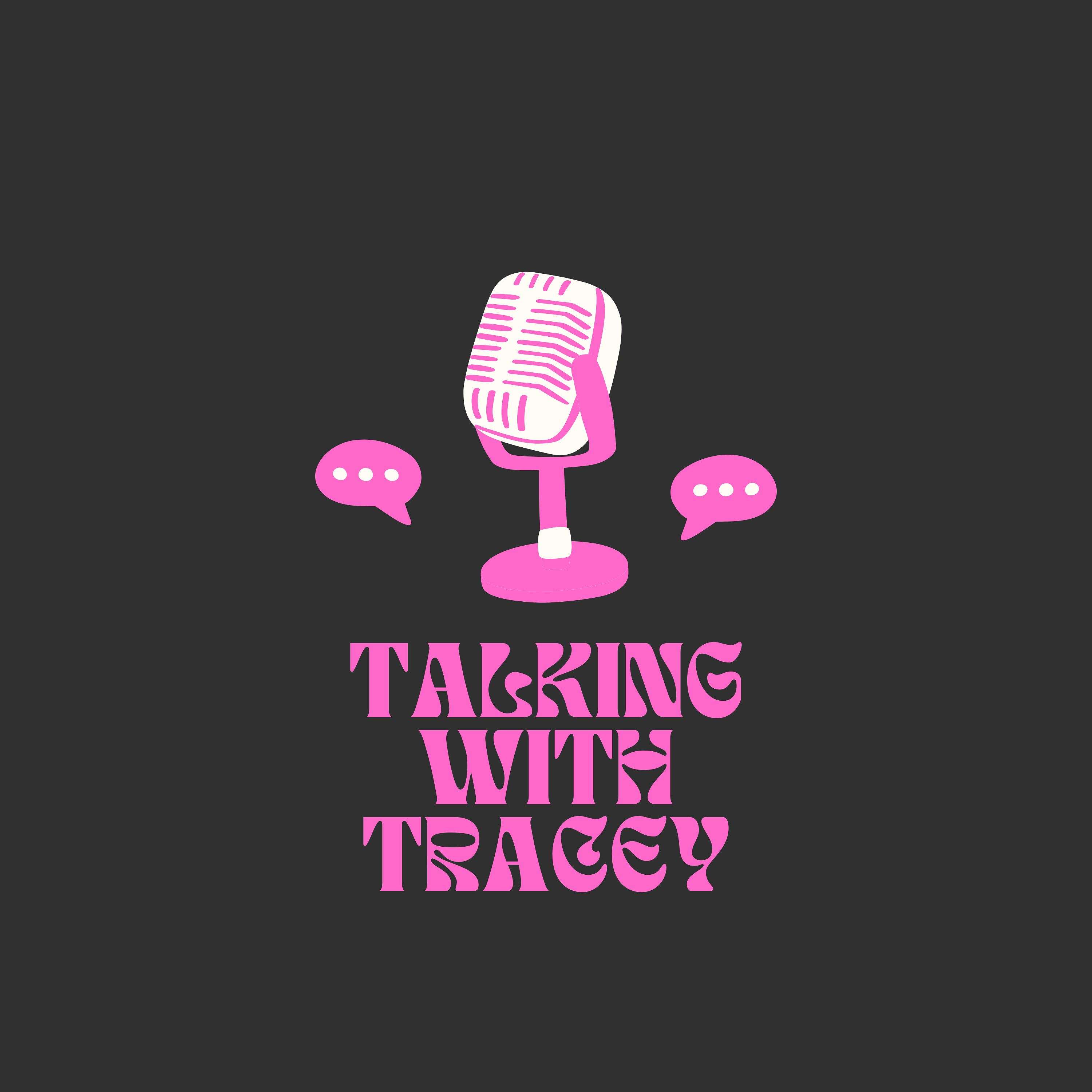 Talking with Tracey