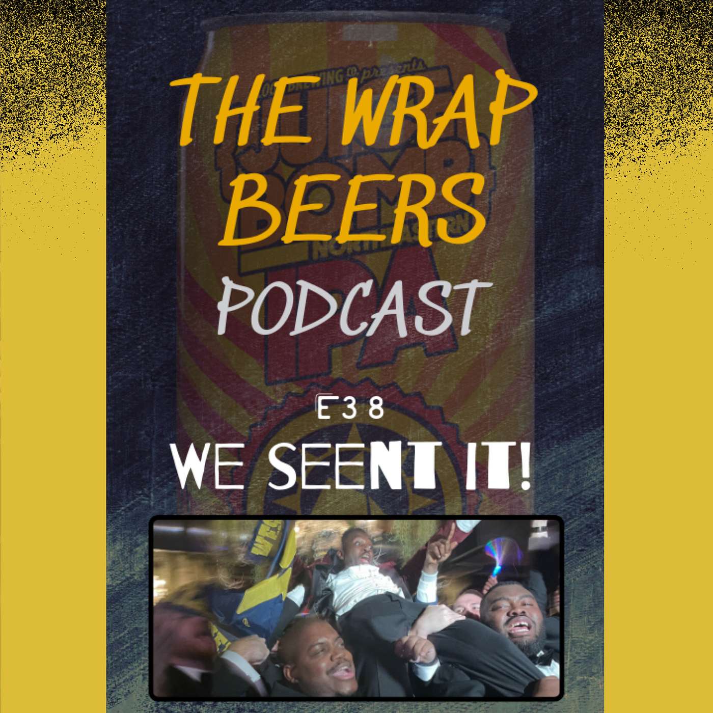 E38: We Seent It!