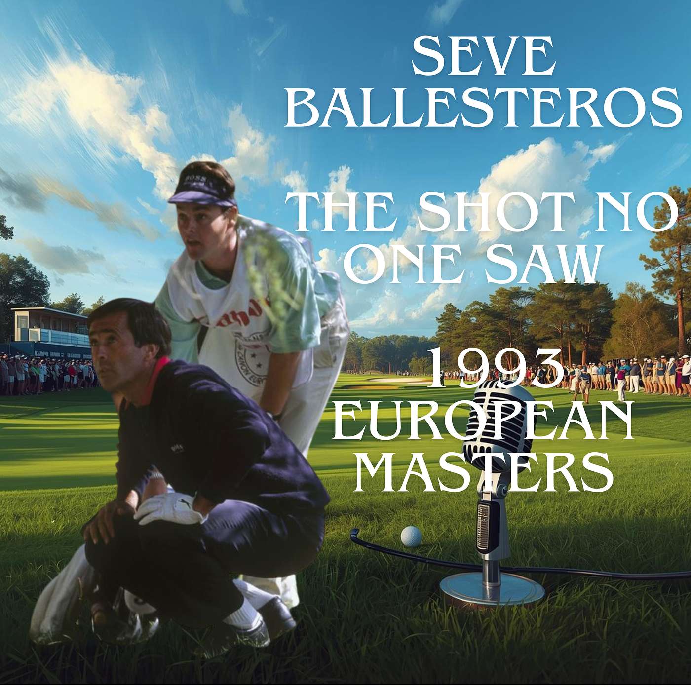 Seve Ballesteros - The Shot No One Saw 1993 European Masters