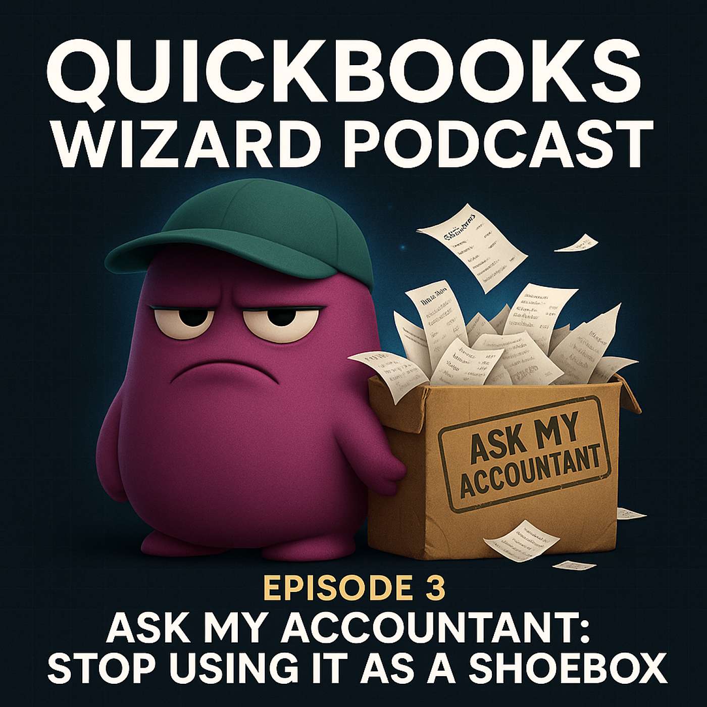 Episode 3 - Ask My Accountant: Stop Using It as a Shoebox