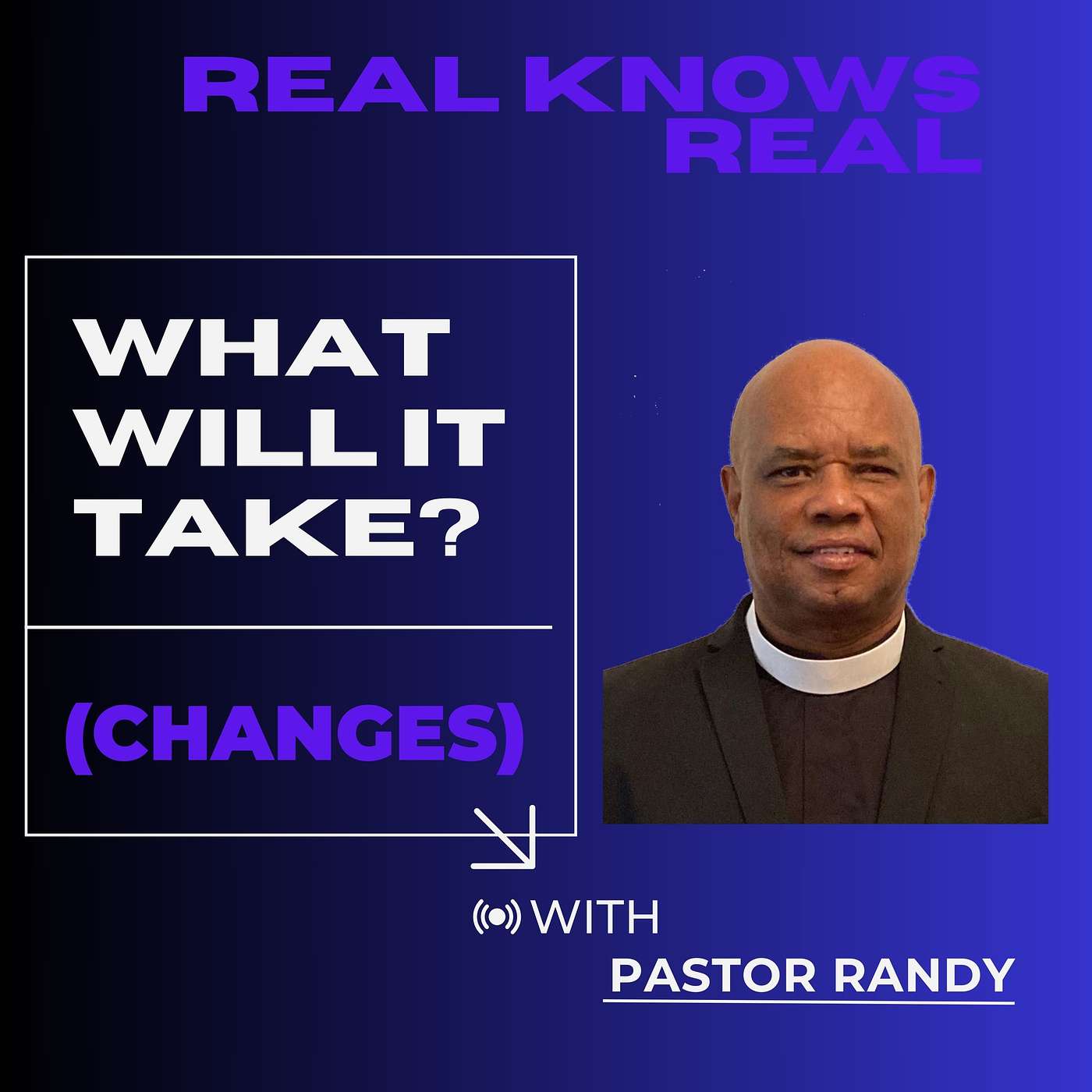 PASTOR RANDY LIGHTBOURNE - WHAT WILL IT TAKE? (CHANGES)