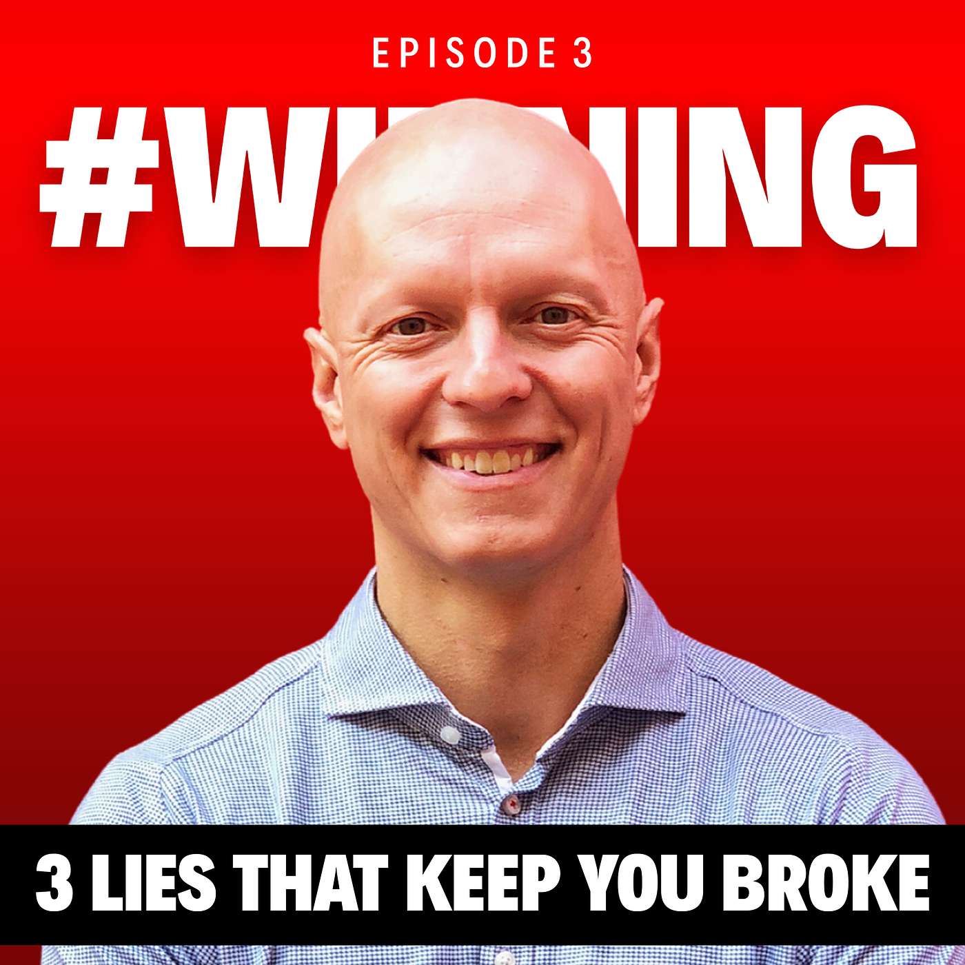 3 Lies That Keep Entrepreneurs Broke | #Winning Ep. 3