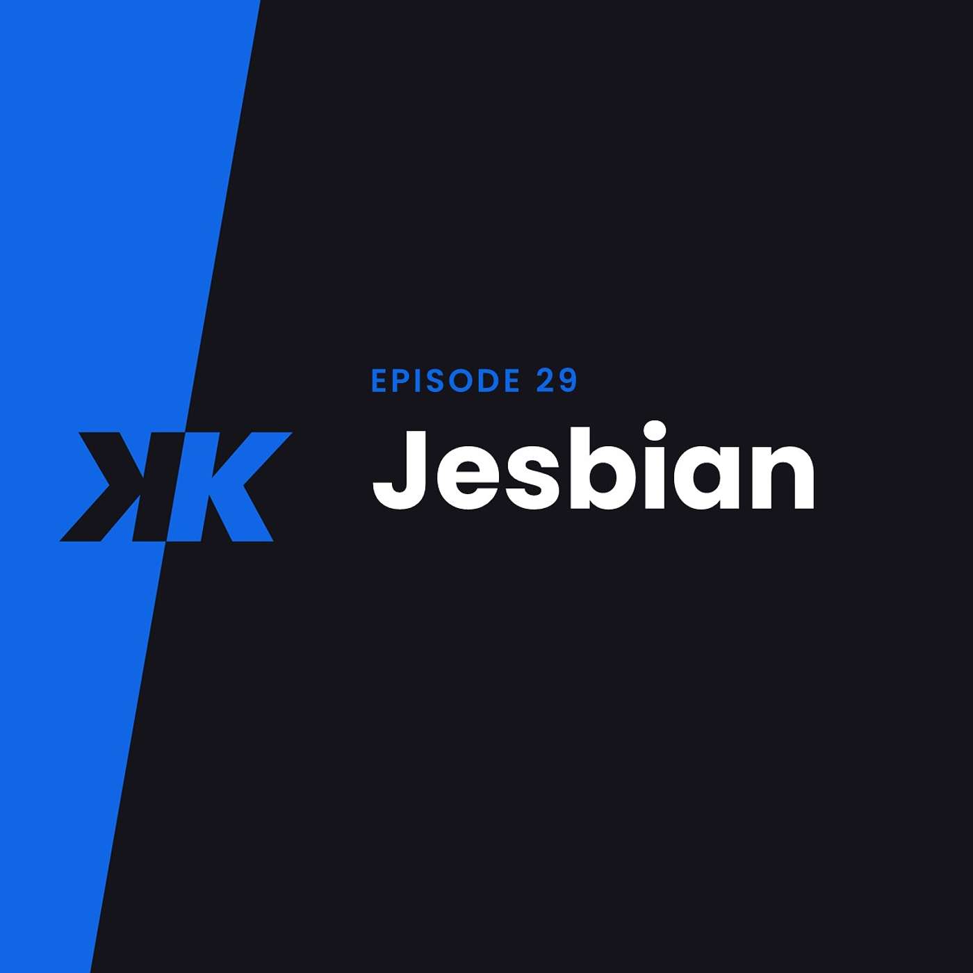 Episode 29 - Jesbian