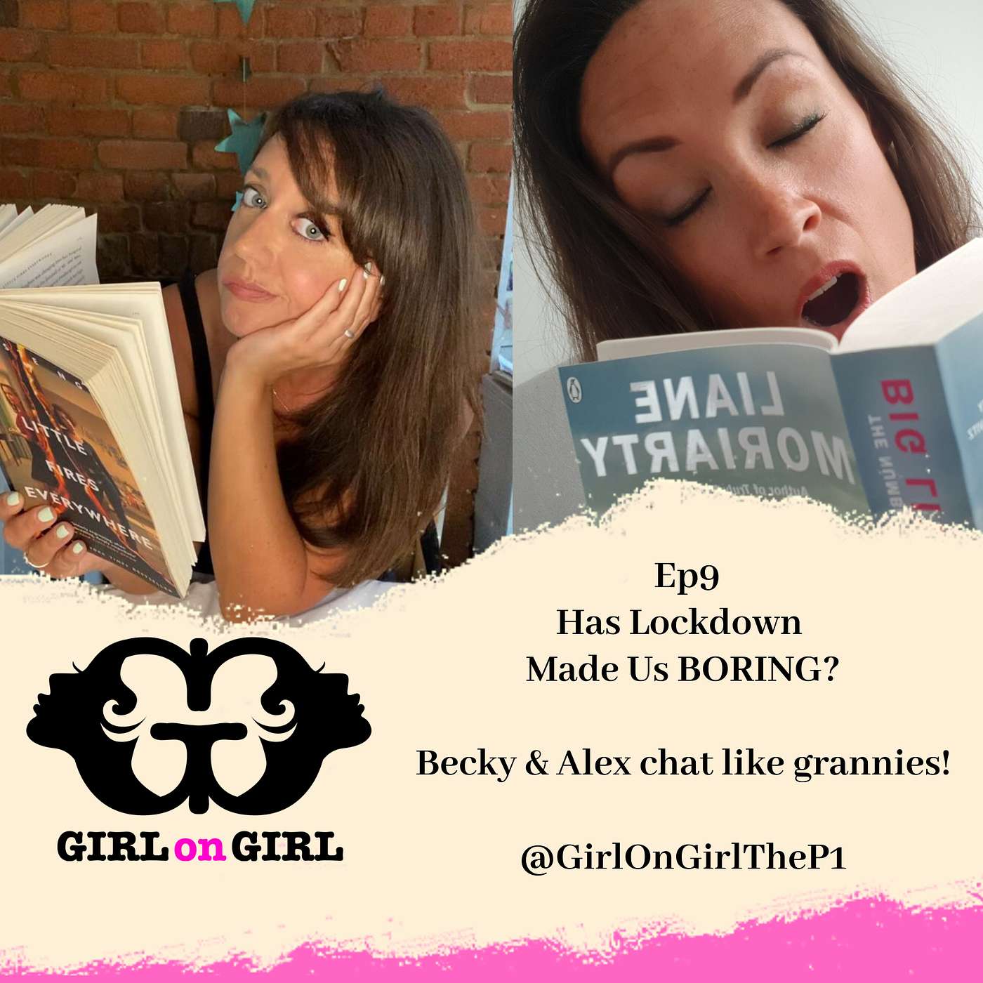 Girl on Girl S3 Ep9: Has Lockdown Made Us Boring?