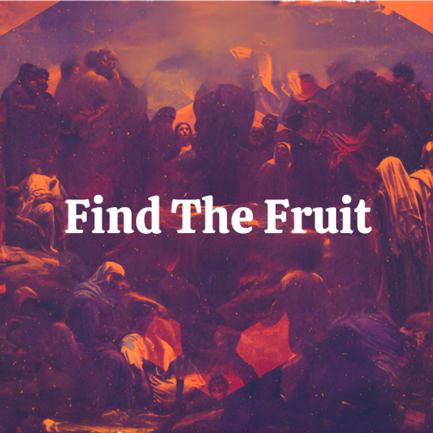 From First To Freedom - Find The Fruit episode artwork