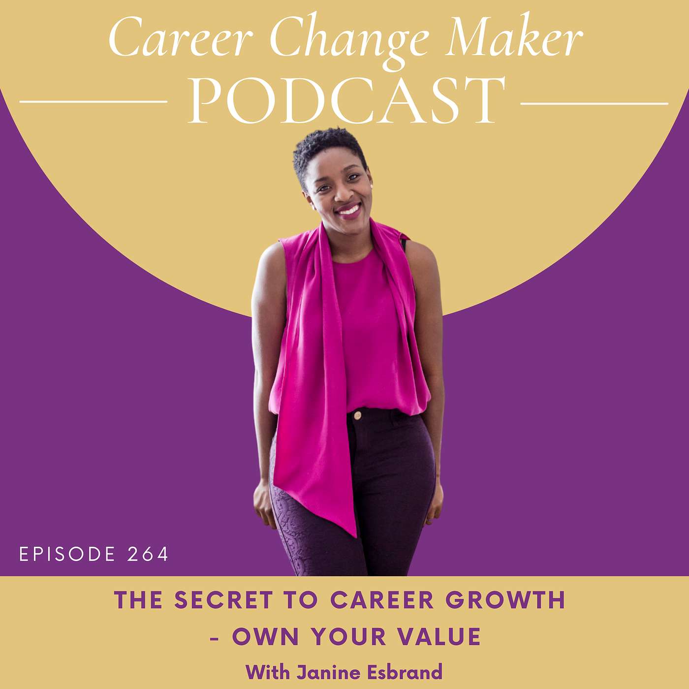 # 264: The Secret to Career Growth - Own Your Value