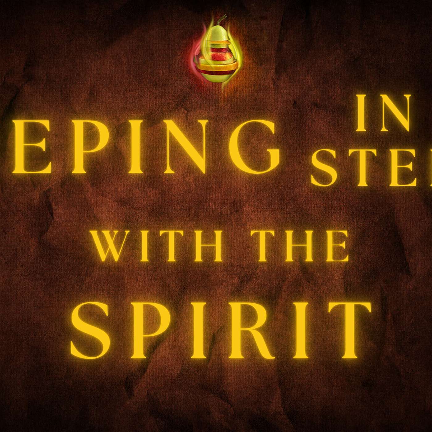 Fruit of the Spirit: Keeping in Step with the Spirit (Galatians 5:22-23, Psalm 23:1-6)