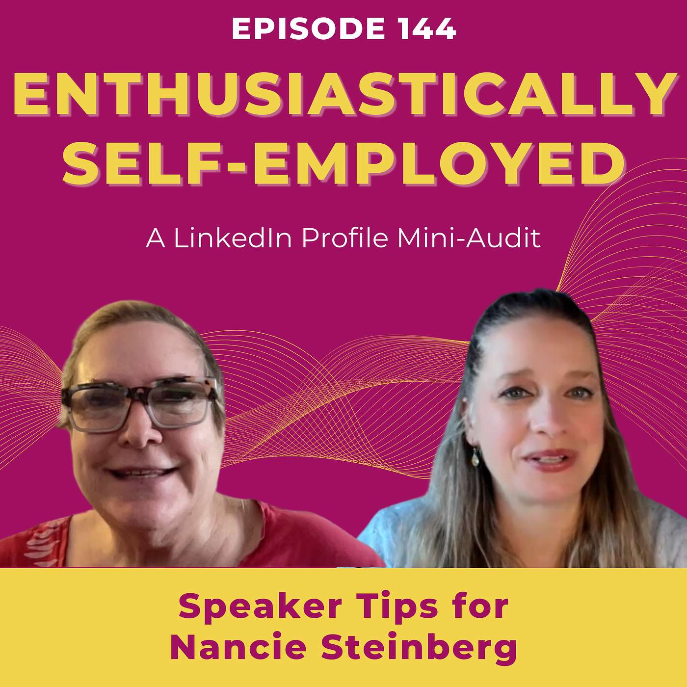 Are You A Speaker? Listen to this LinkedIn Profile Mini Audit of Nancie Steinberg Ep 144 episode artwork