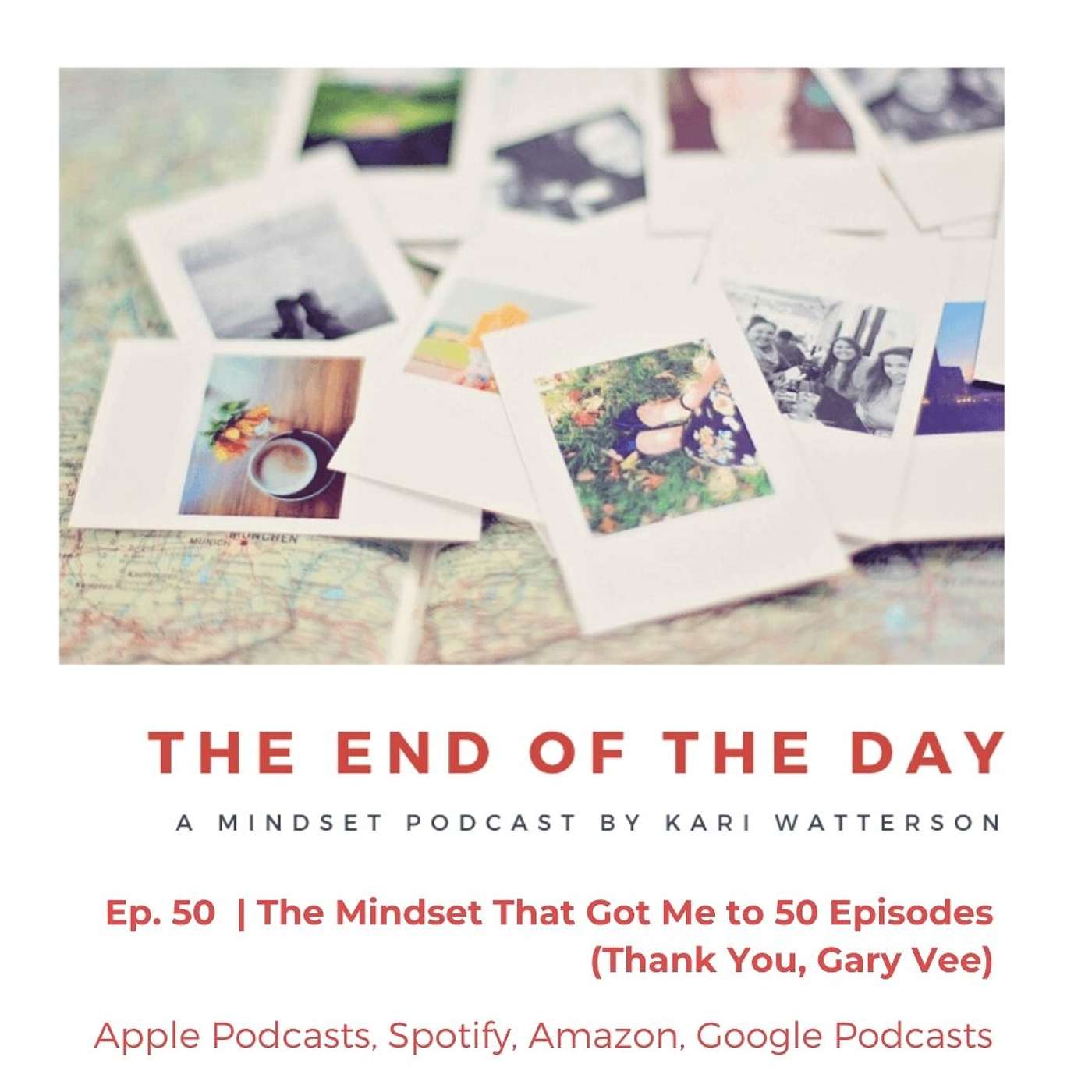 The End of the Day Podcast with Kari Watterson: Using Mindset Work to Live Your Best Life
