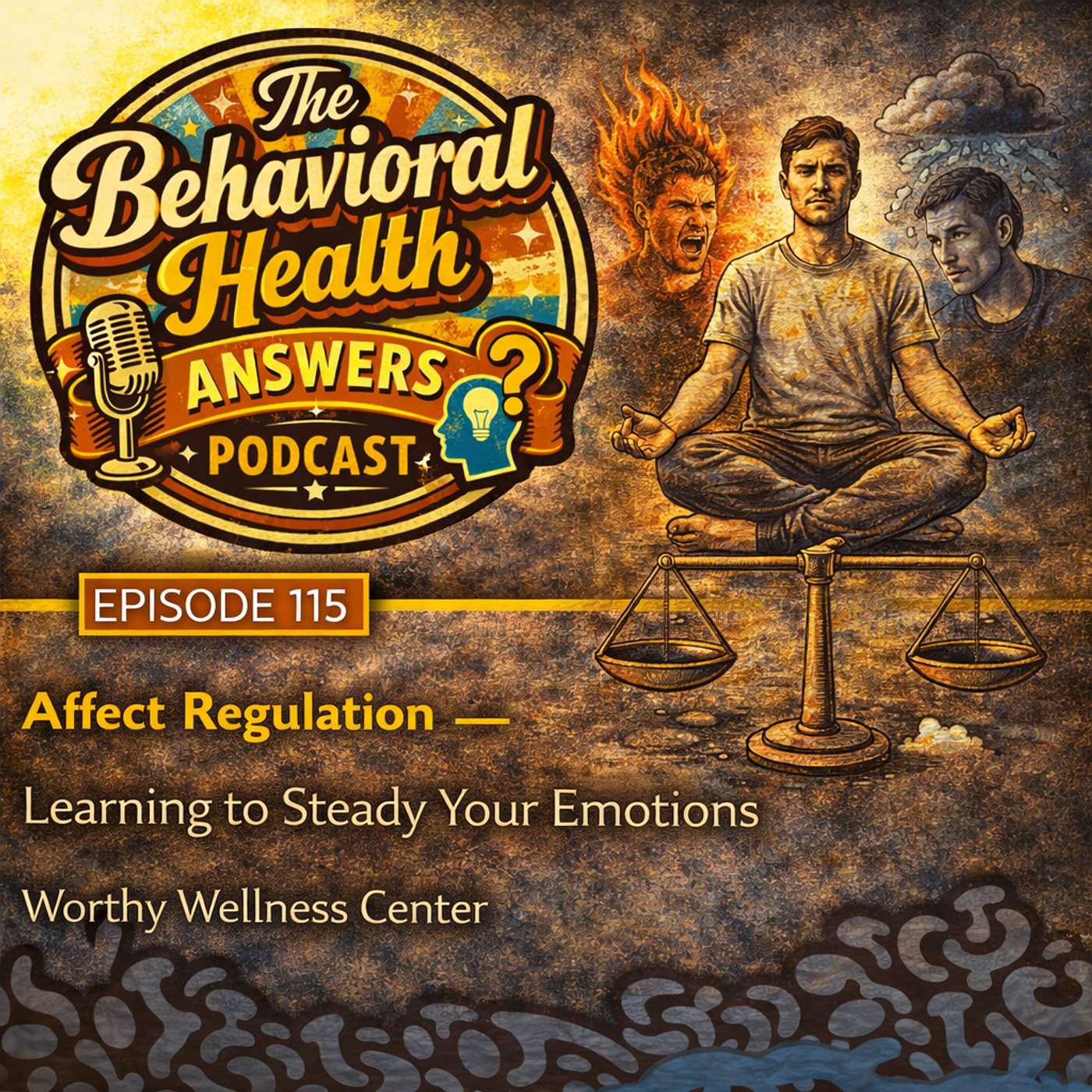 Episode 115: Affect Regulation - Learning to Steady Your Emotions | Worthy Wellness Center episode artwork