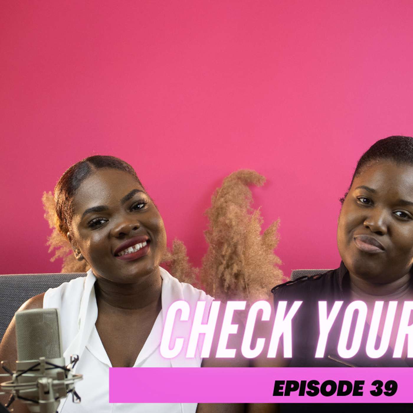 Check Yourself : What The Talk ||Episode:39