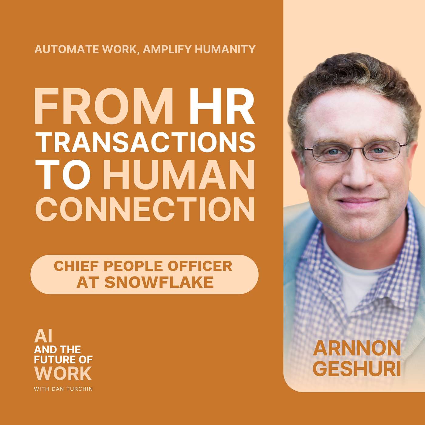 390: Automate the Work, Amplify the Humanity, with Snowflake's CPO Arnnon Geshuri