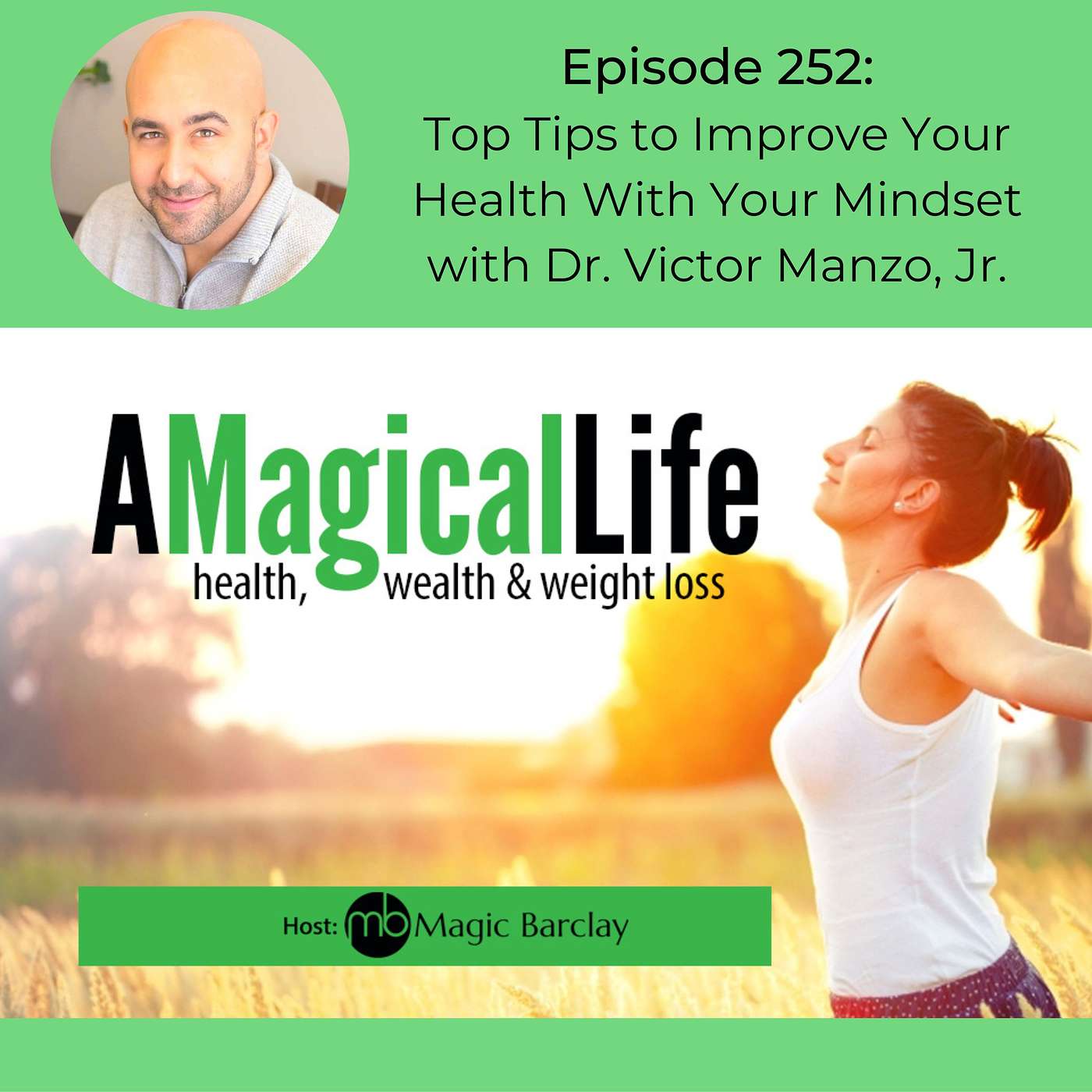 Top Tips to Improve Your Health With Your Mindset with Dr. Victor Manzo, Jr. episode artwork