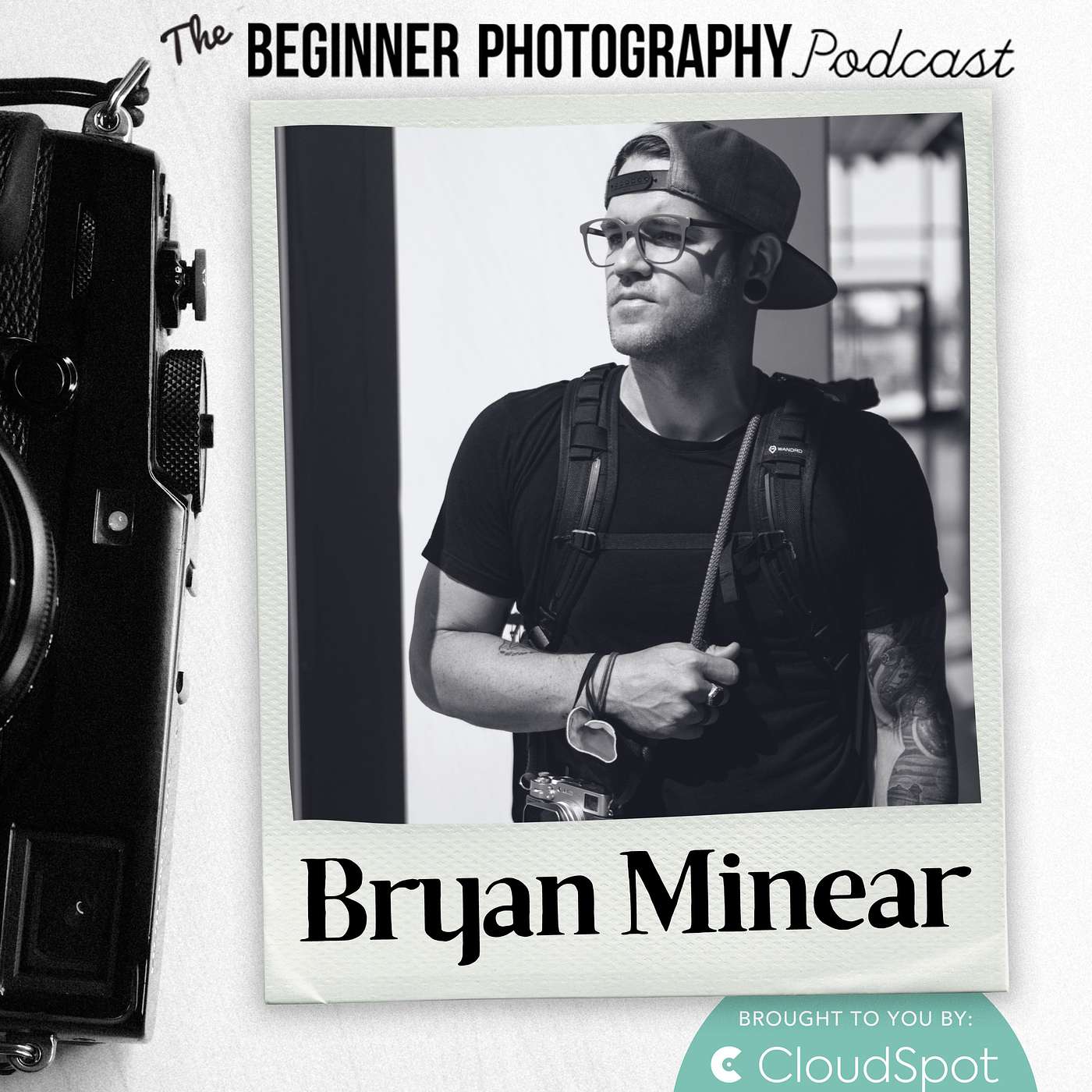 510: Bryan Minear: Capture Emotional Stories Through Creative Photography - The Traveler