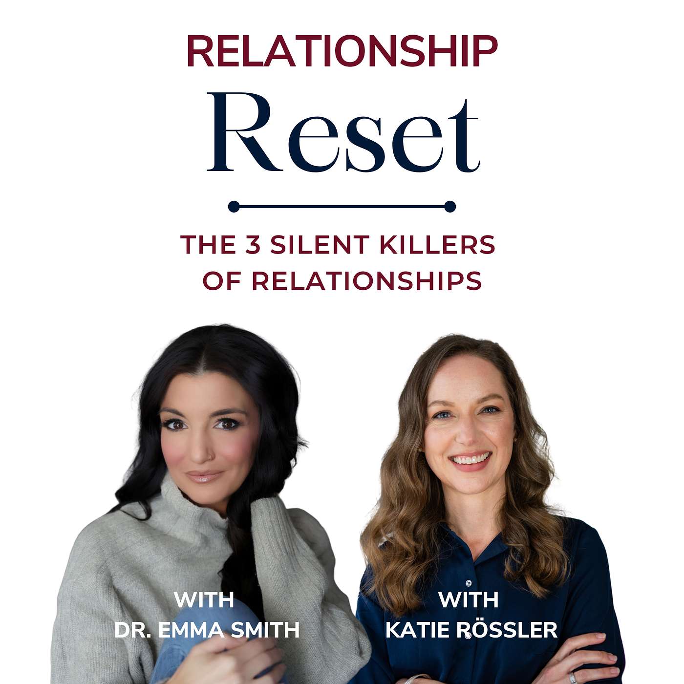 The 3 Silent Killers of Relationships (And What to Do About Them) with Dr. Emma Smith