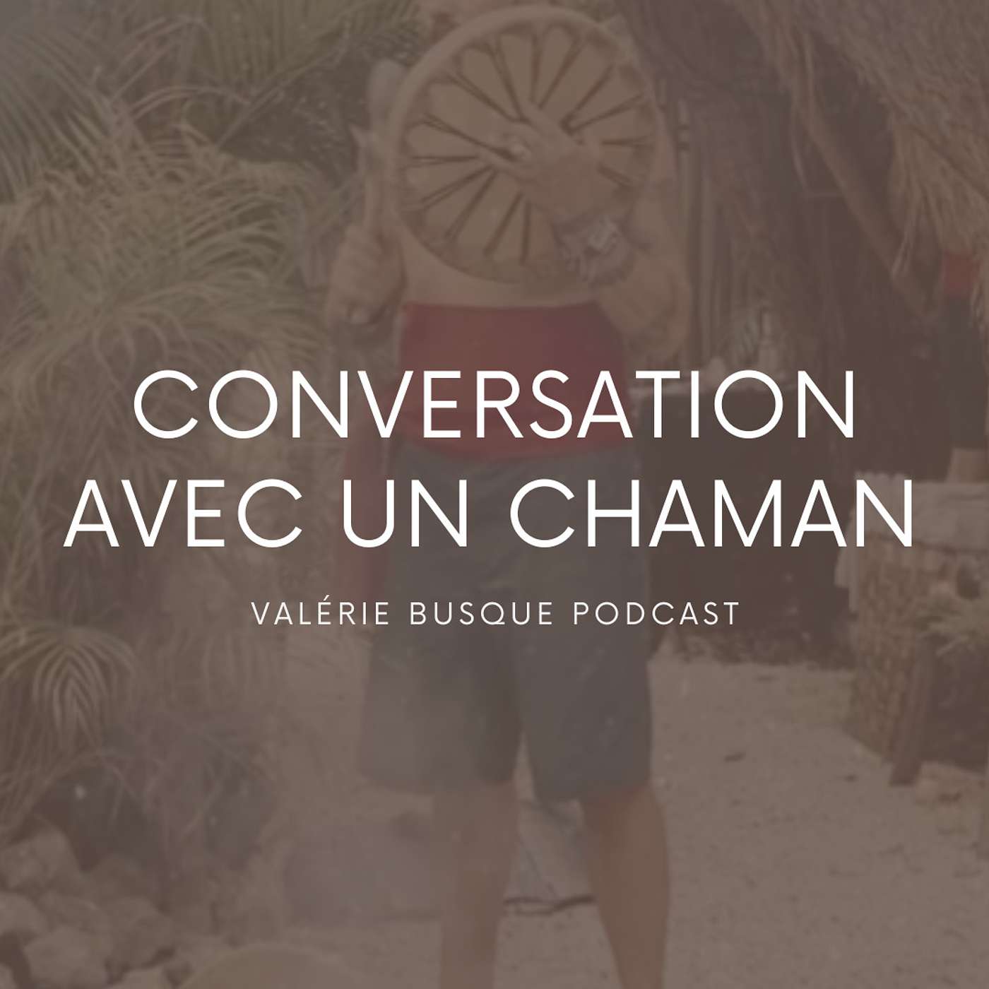 Conversation Intime Avec Un Chaman