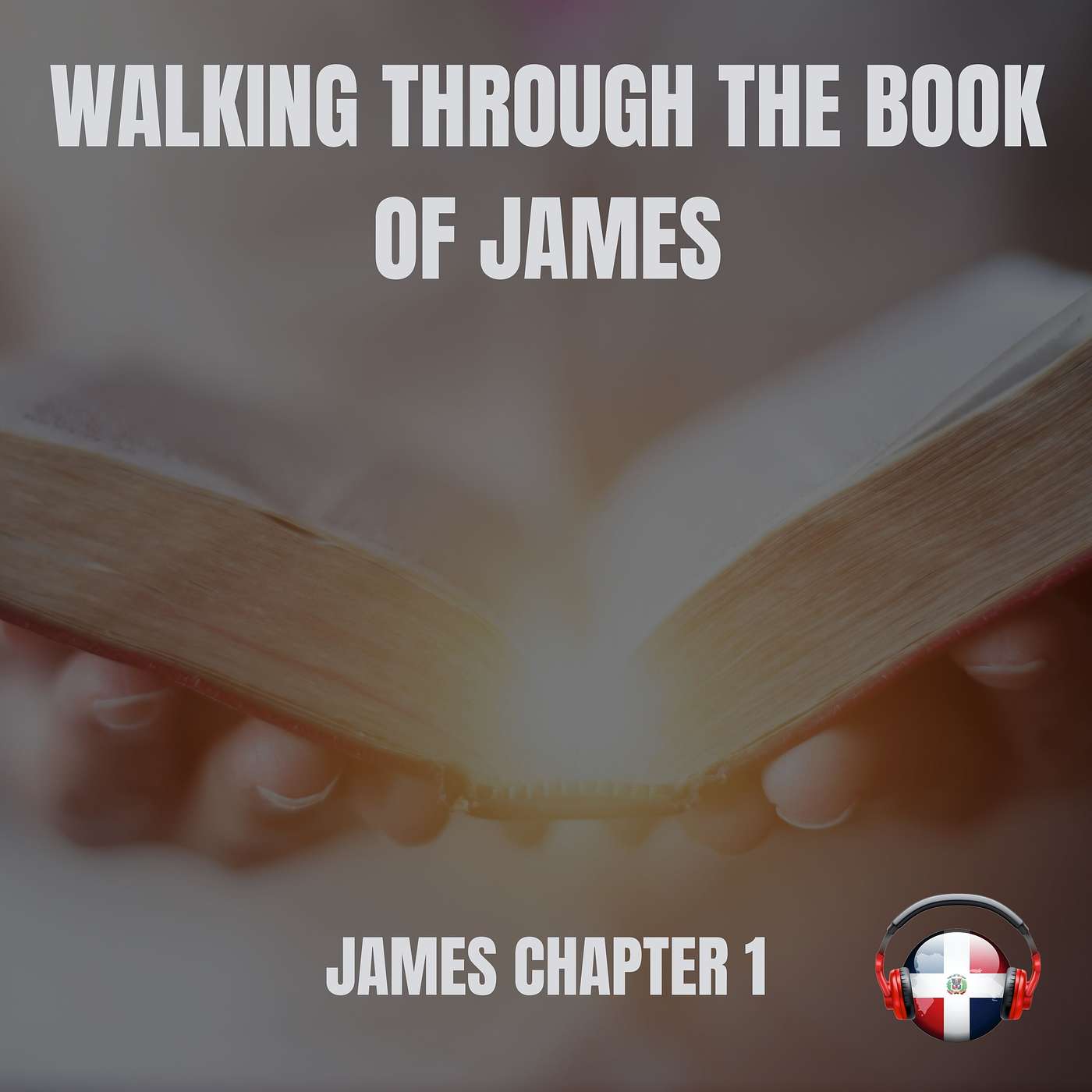 Walking Through The Book of James - James 1 - Trials and Tribulations