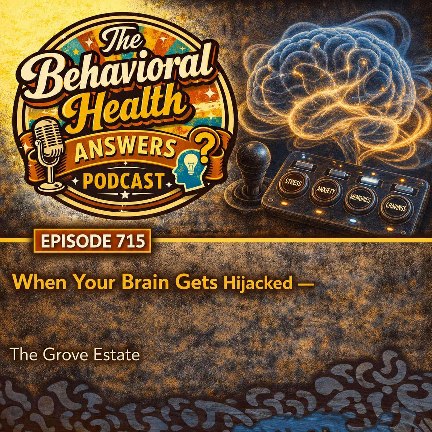 Episode 715: When Your Brain Gets Hijacked | The Grove Estate episode artwork