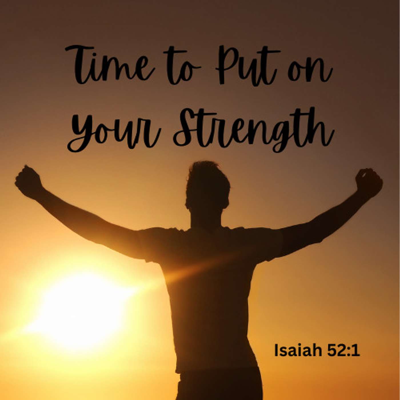 Time To Put On Your Strength