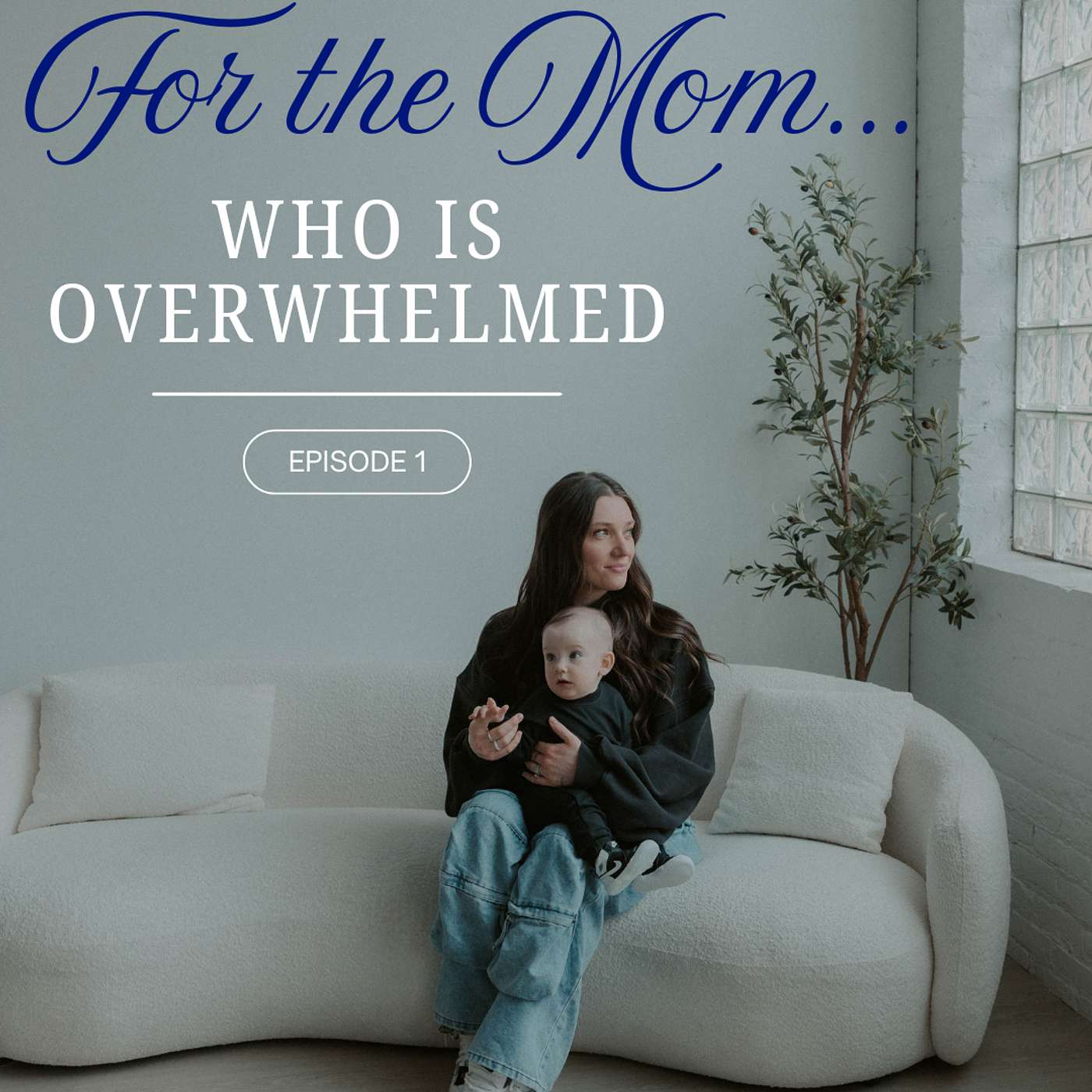 For the Mom... Who Feels Overwhelmed