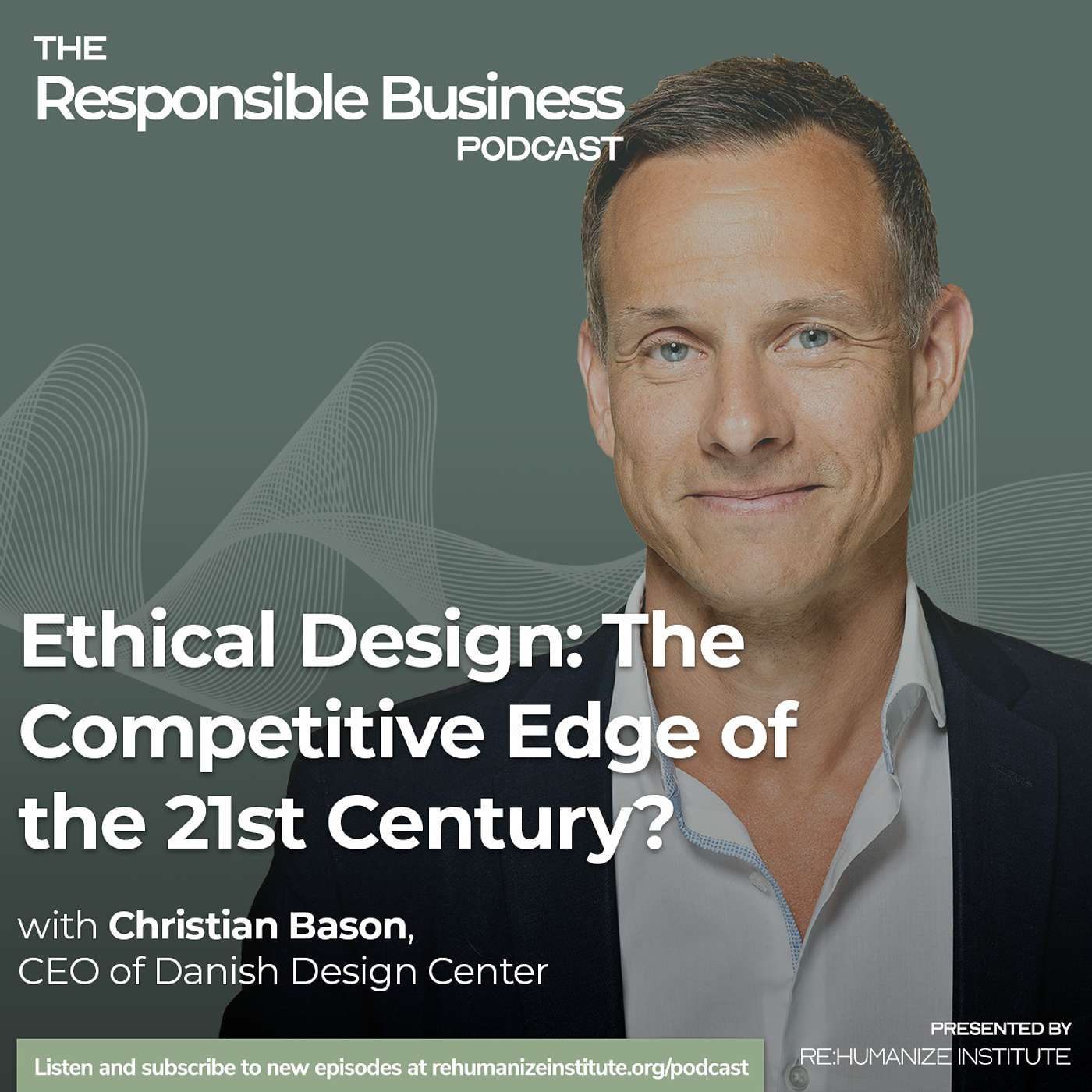 Ethical Design: The Competitive Edge of the 21st Century? with Christian Bason Ethical Design: The Competitive Edge of the 21st Century? with Christian Bason