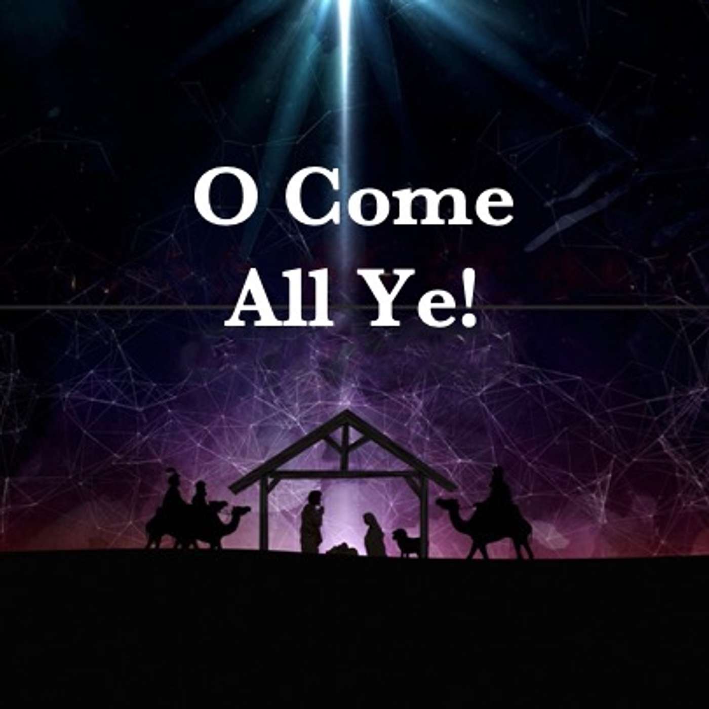 O Come All Ye!