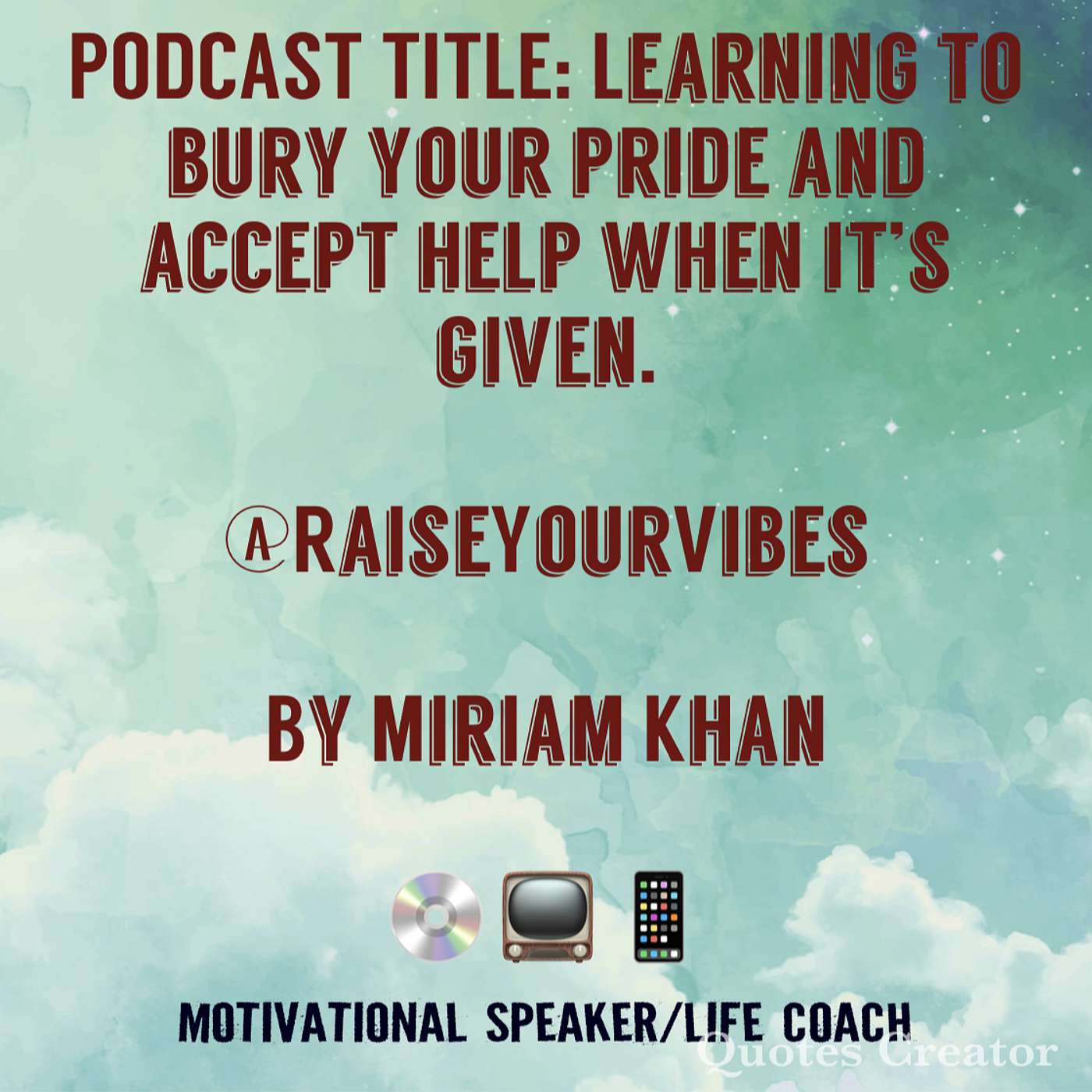 Podcast Title: Learning to bury your pride and accept help when it’s given. episode artwork