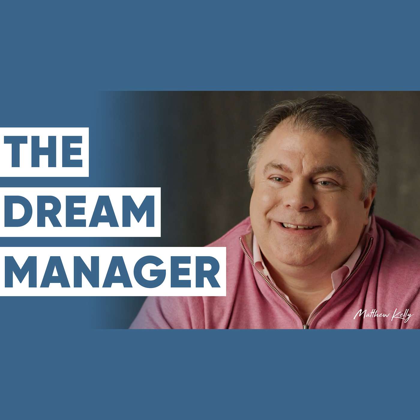 Why Your Company Needs The Dream Manager - Matthew Kelly