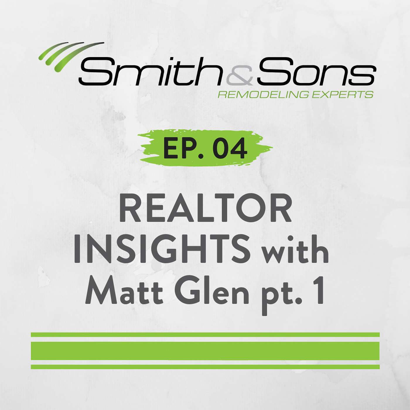 Ep. 04 - REALTOR INSIGHTS with Matt Glen - Pt. 1