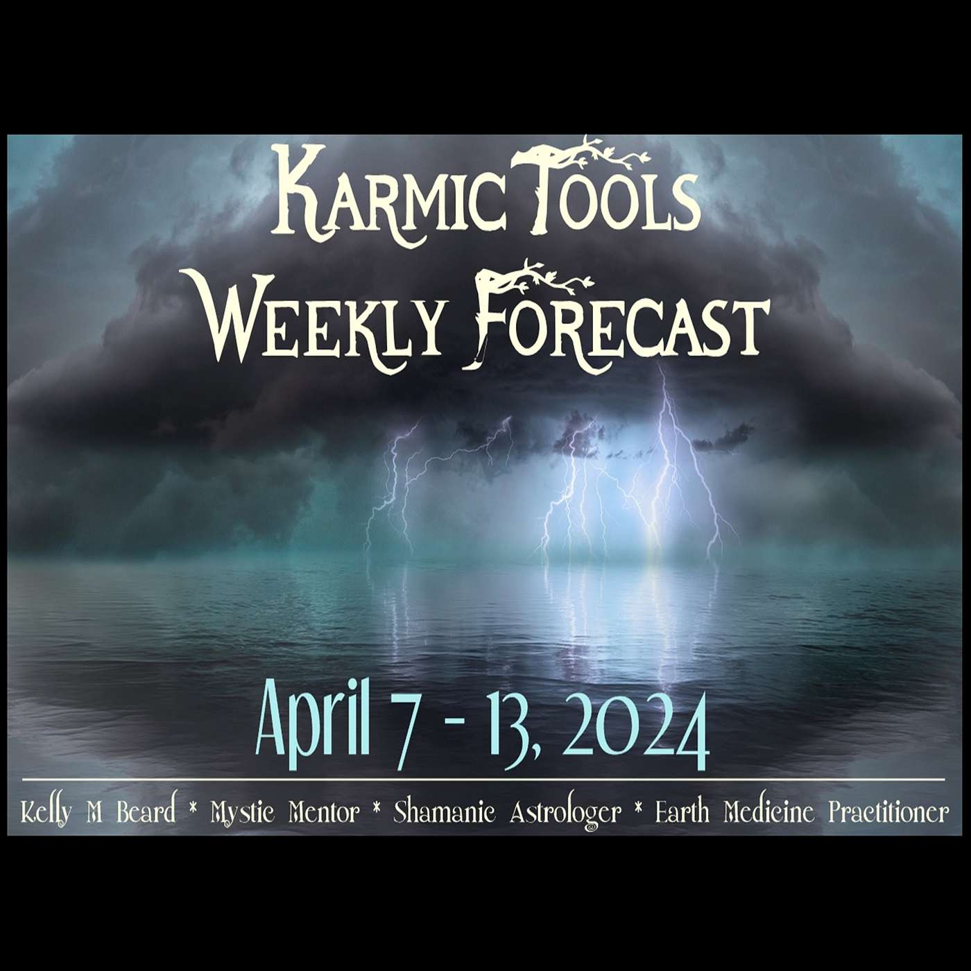 April 7 - 13, 2024 :: KarmicTools Weekly Forecast :: Events + Resources