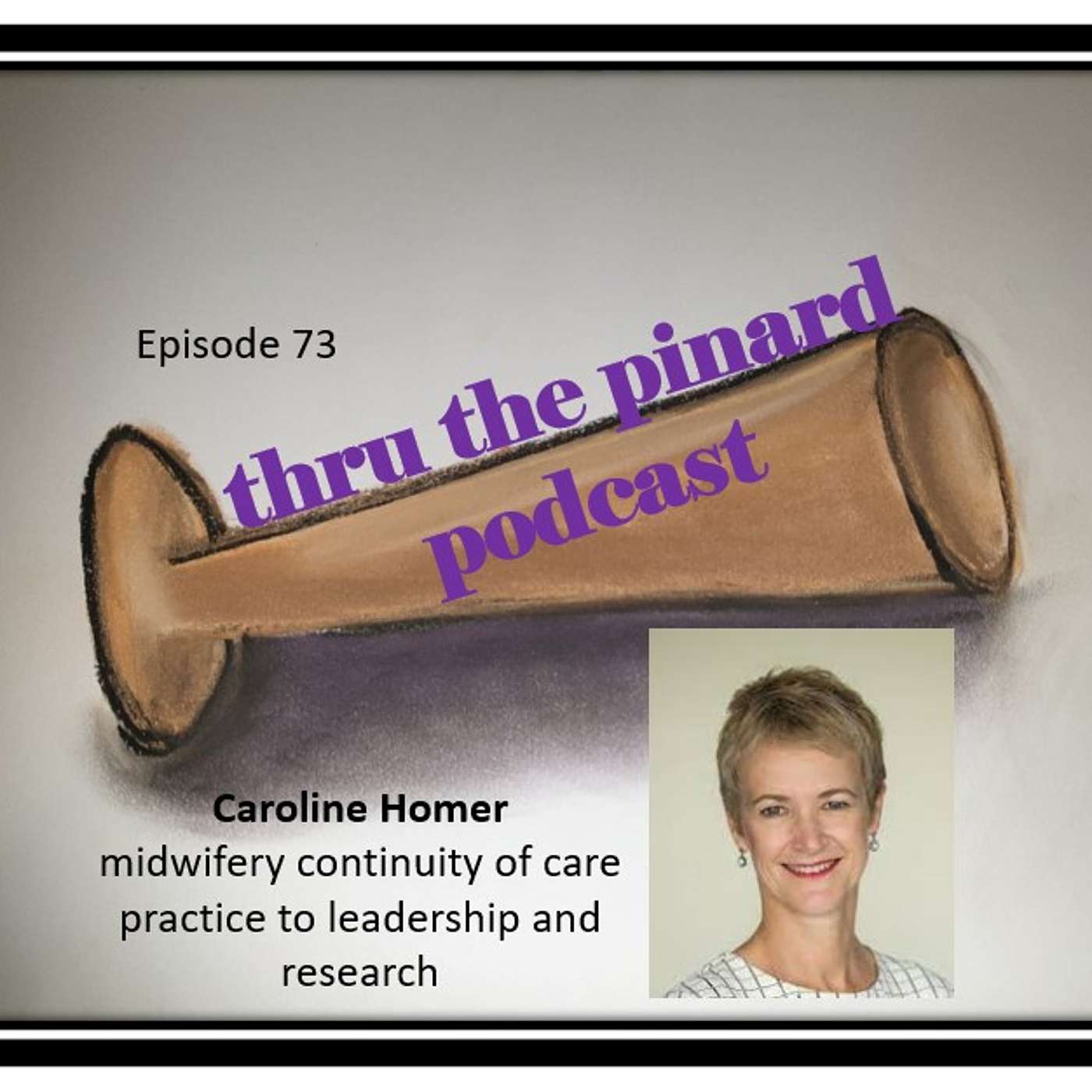 Ep 73 Caroline Homer on midwifery continuity of care practice to leadership and research