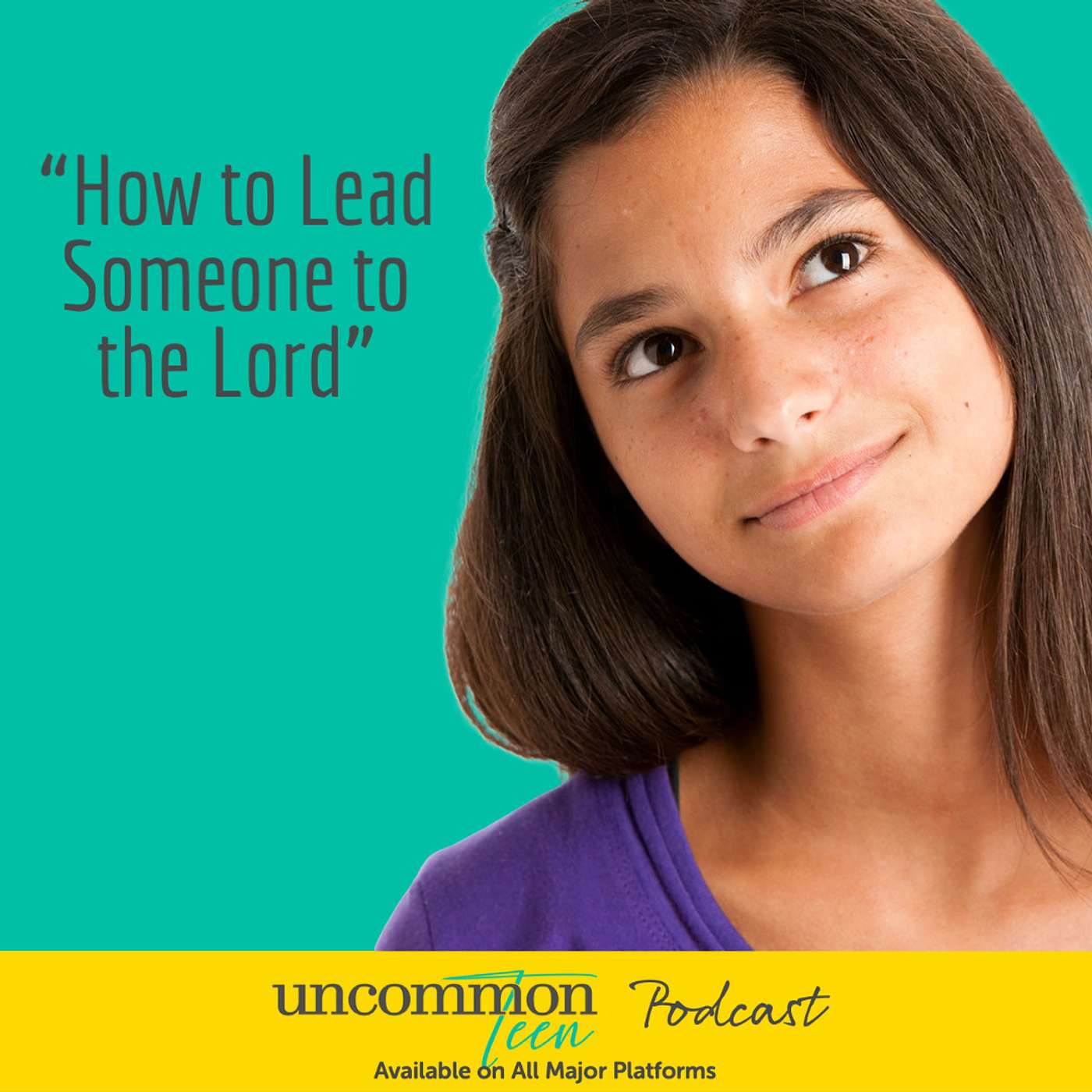 UncommonTEEN: The Podcast for Christian Teen Girls
