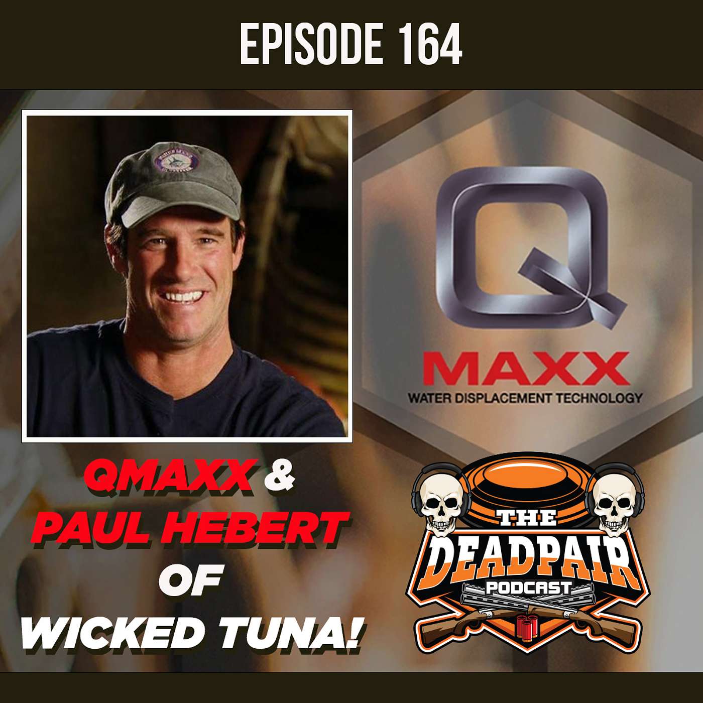 EPS 164, Qmaxx & Paul Hebert of Wicked Tuna?!?!?!