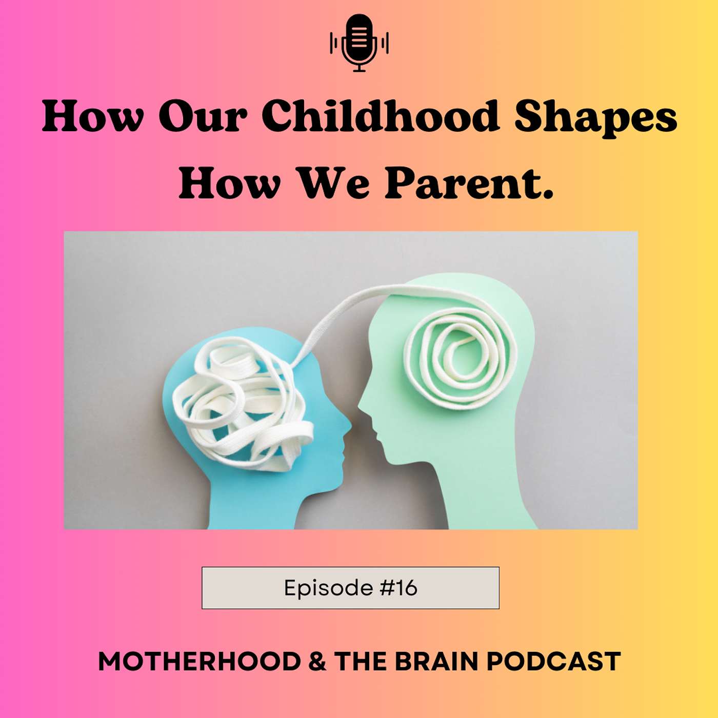 How Our Childhood Shapes How We Parent.