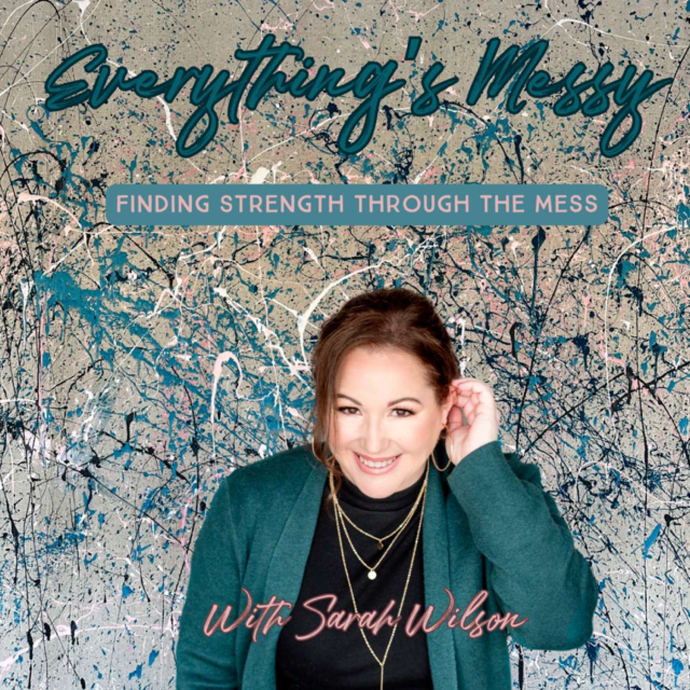 Everything\'s Messy Podcast by Sarah Wilson