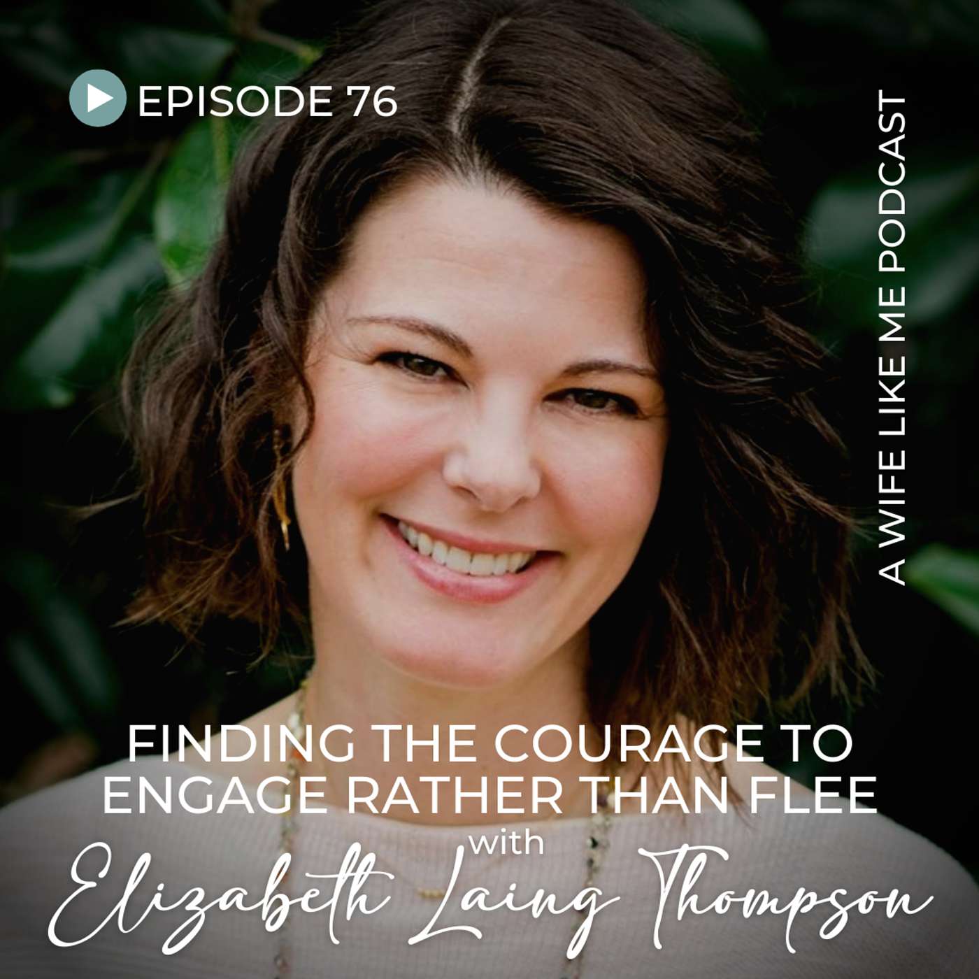 Finding the Courage to Engage Rather than Flee with Elizabeth Laing Thompson