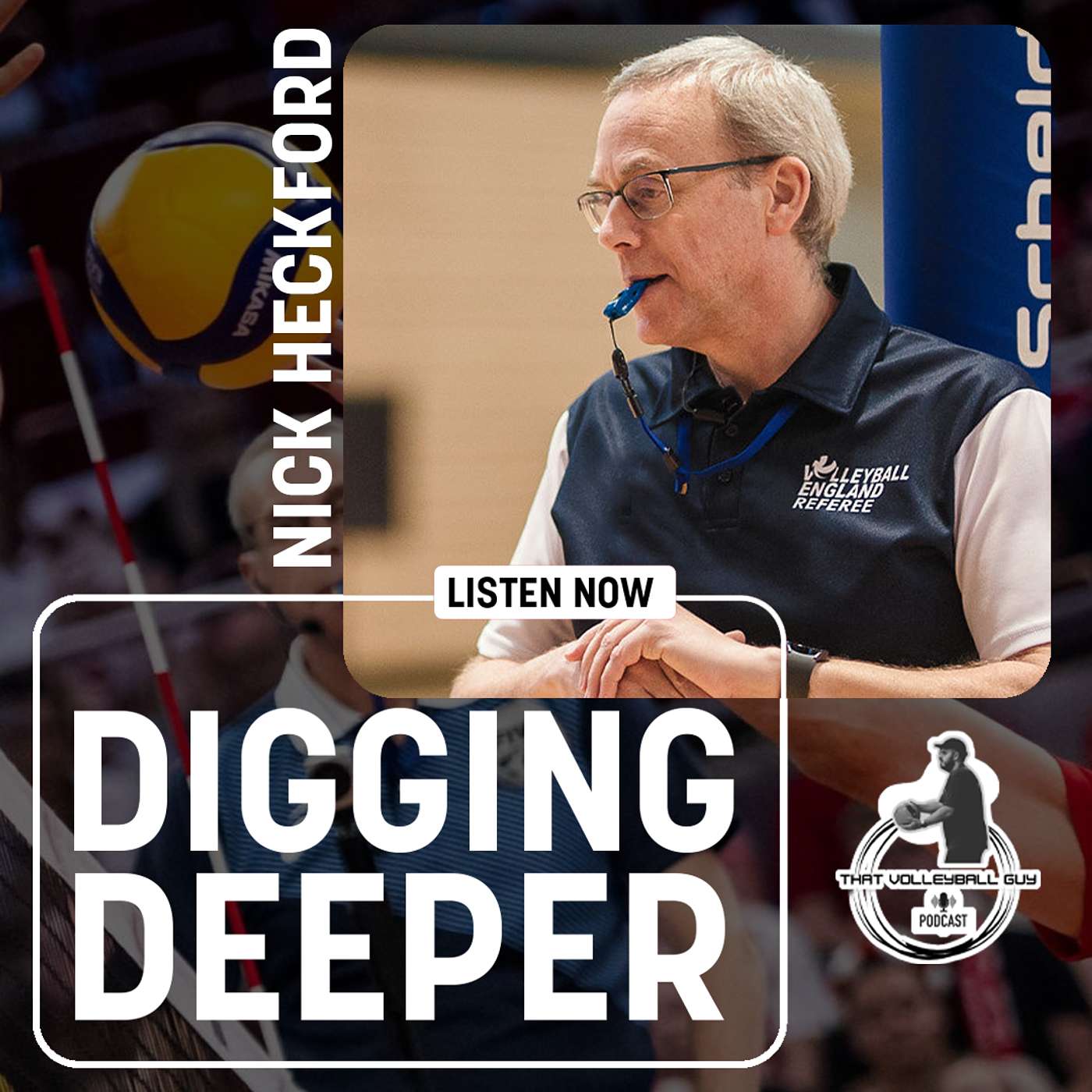 Digging Deeper – Nick Heckford: Whistles, World Stages, and What’s Next in the Rules