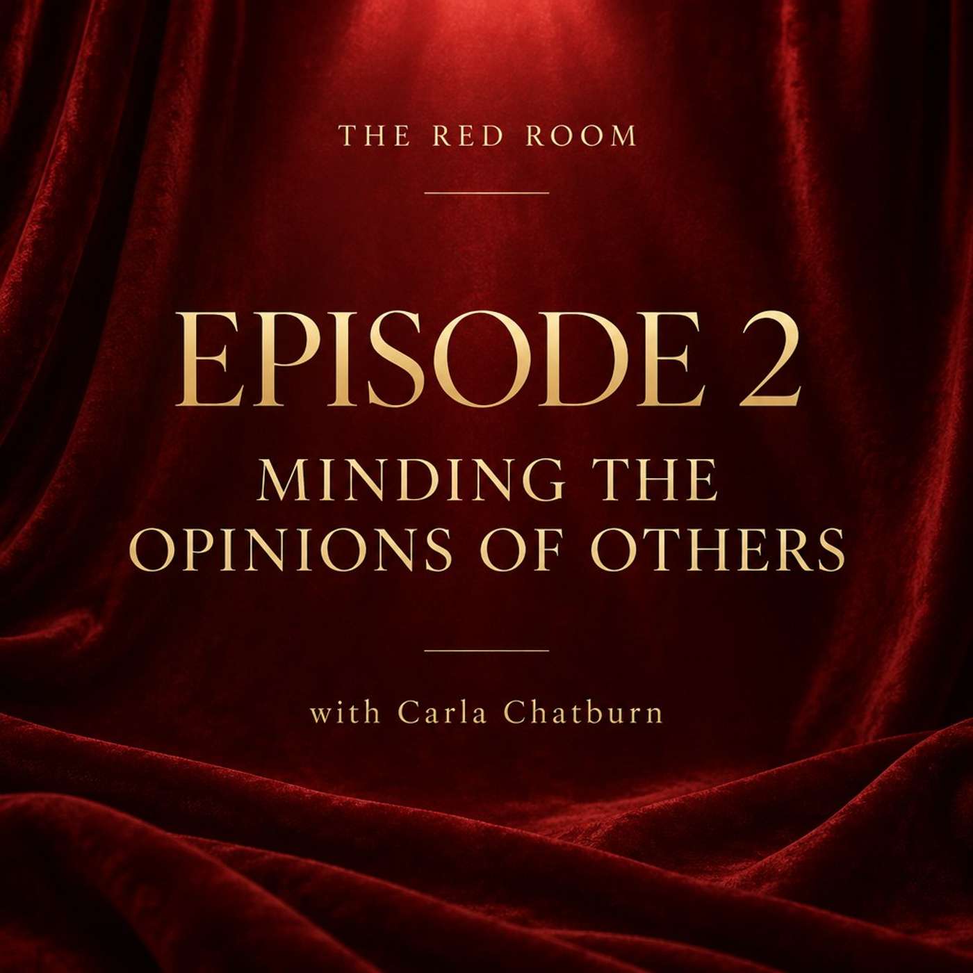 EPISODE 2 — MINDING THE OPINIONS OF OTHERS