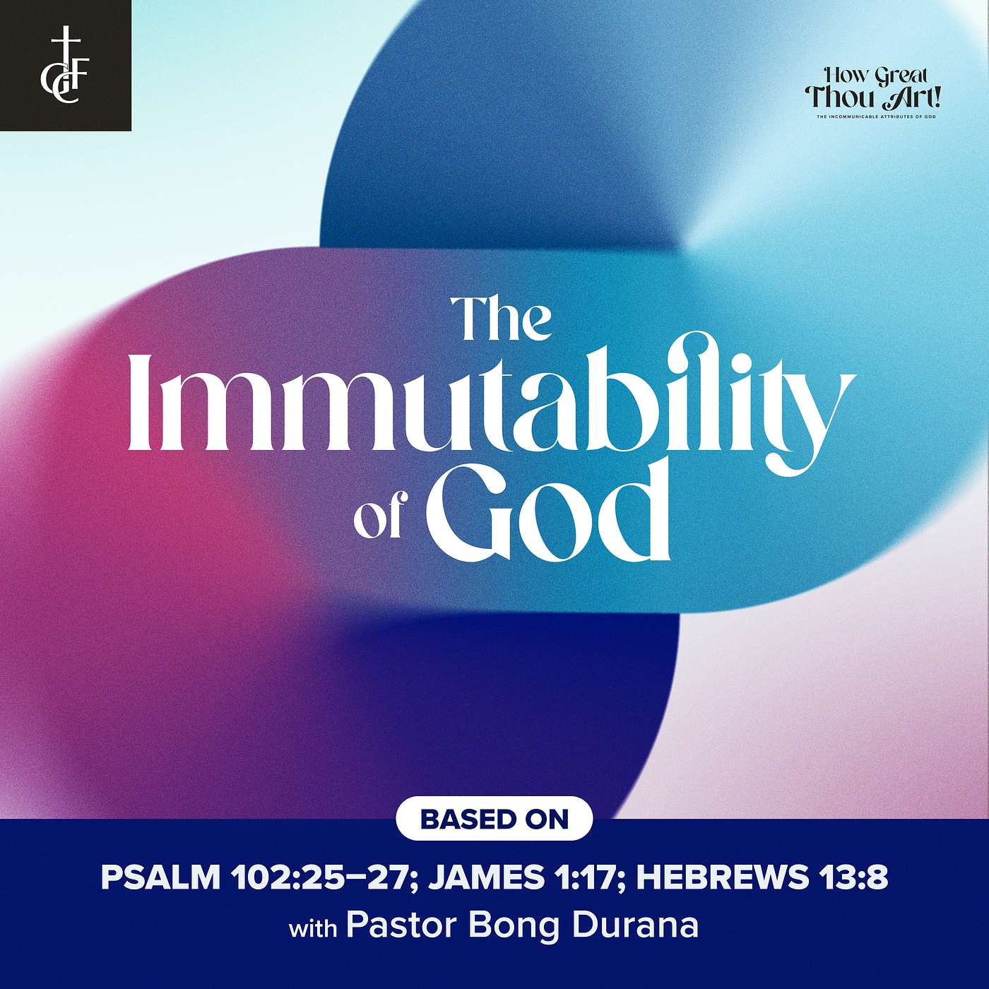 The Immutability of God (Psalm 102:25-27) • Pastor Bong Durana episode artwork